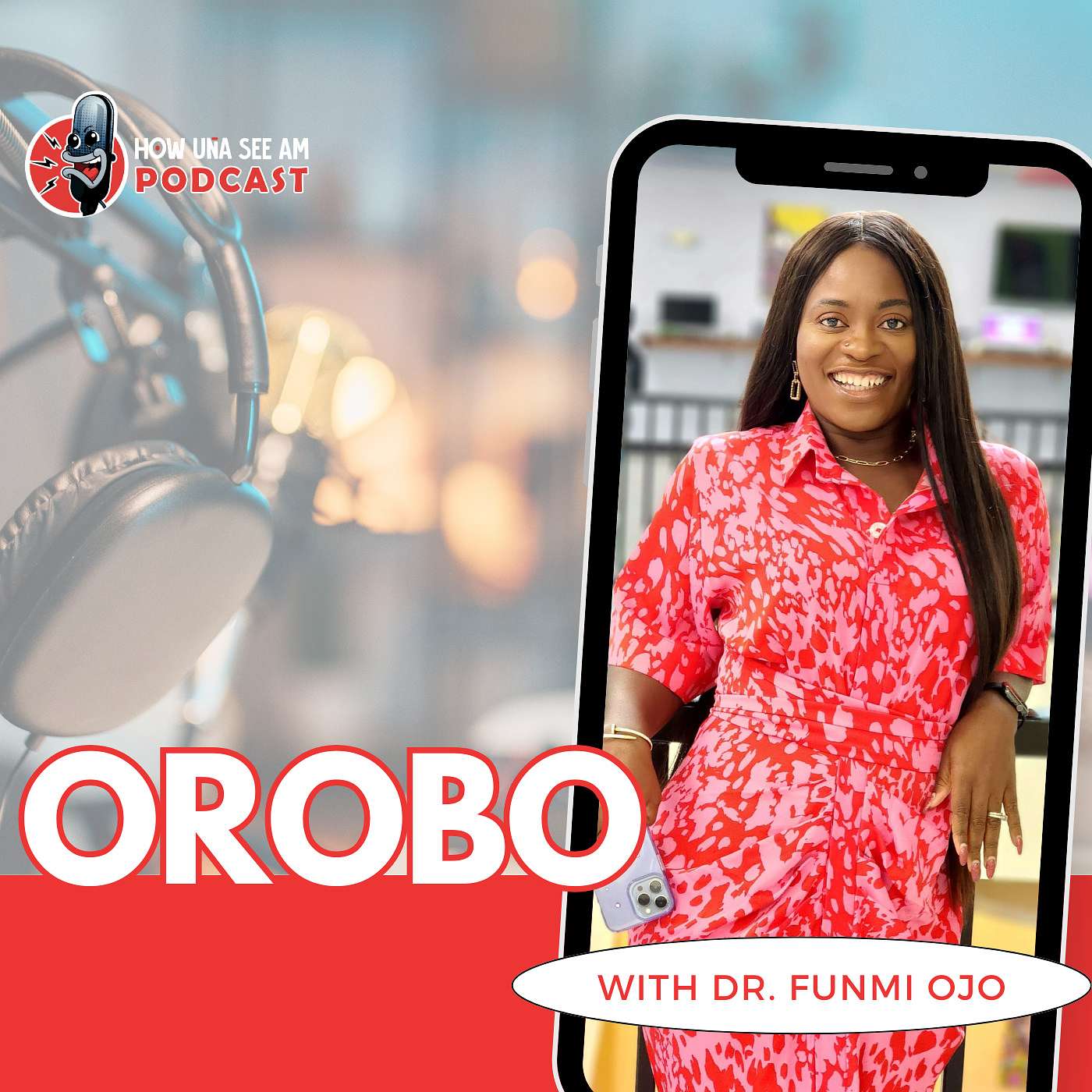 How Una See Am Podcast