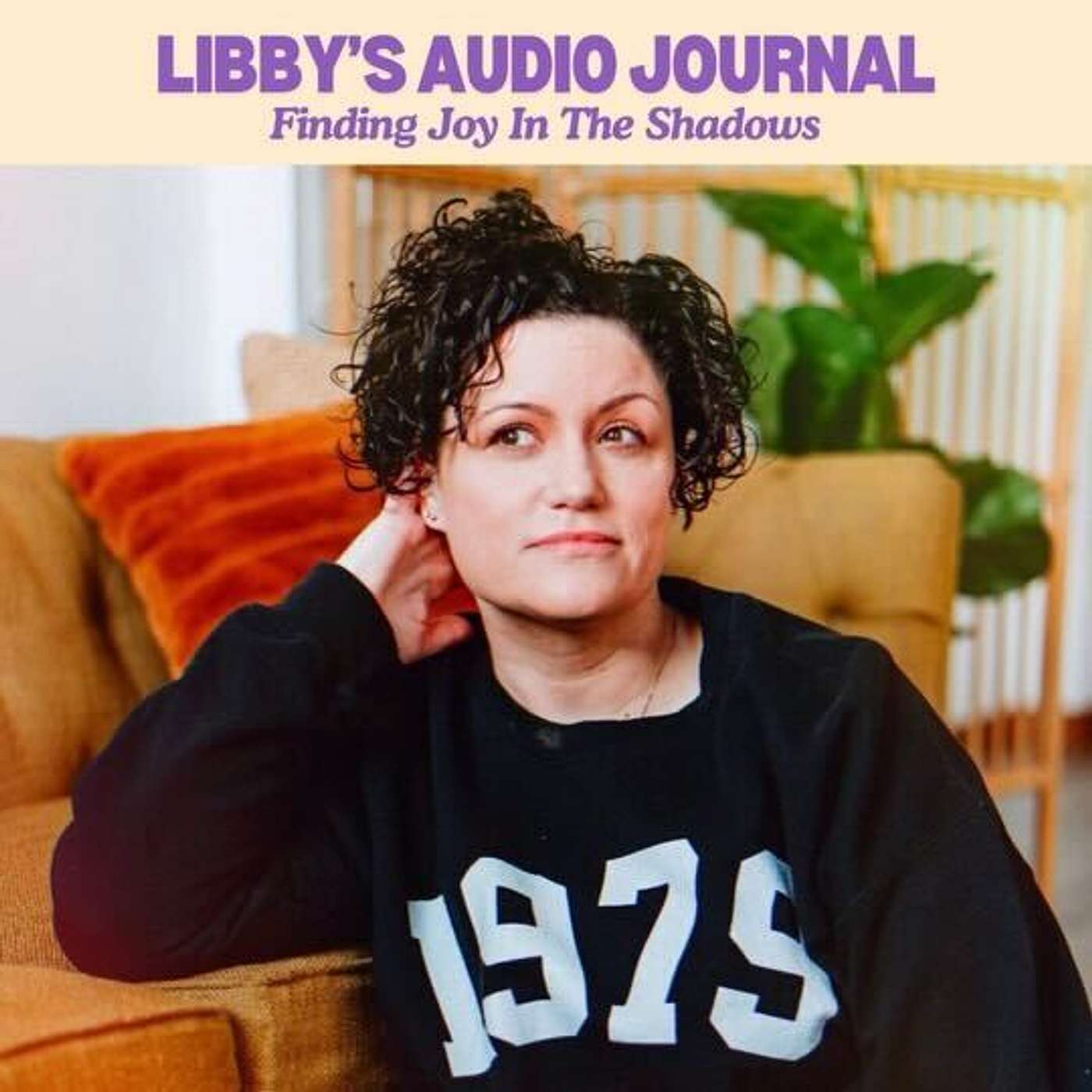 Libby\'s Audio Journal: Finding Joy in the Shadows
