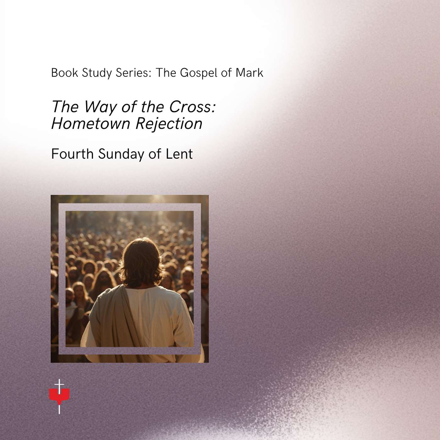 The Way of the Cross: Hometown Rejection episode artwork