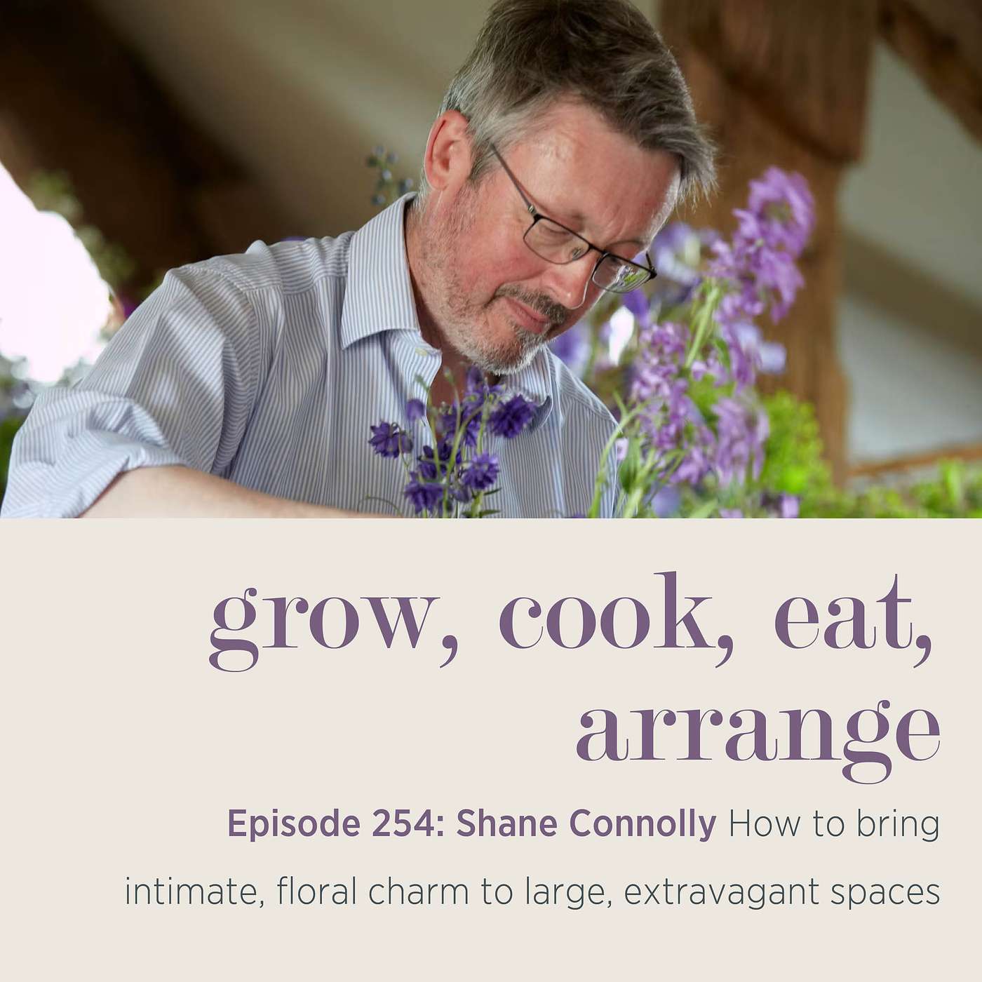 Shane Connolly: How to bring intimate, floral charm to large, extravagant spaces - Episode 254