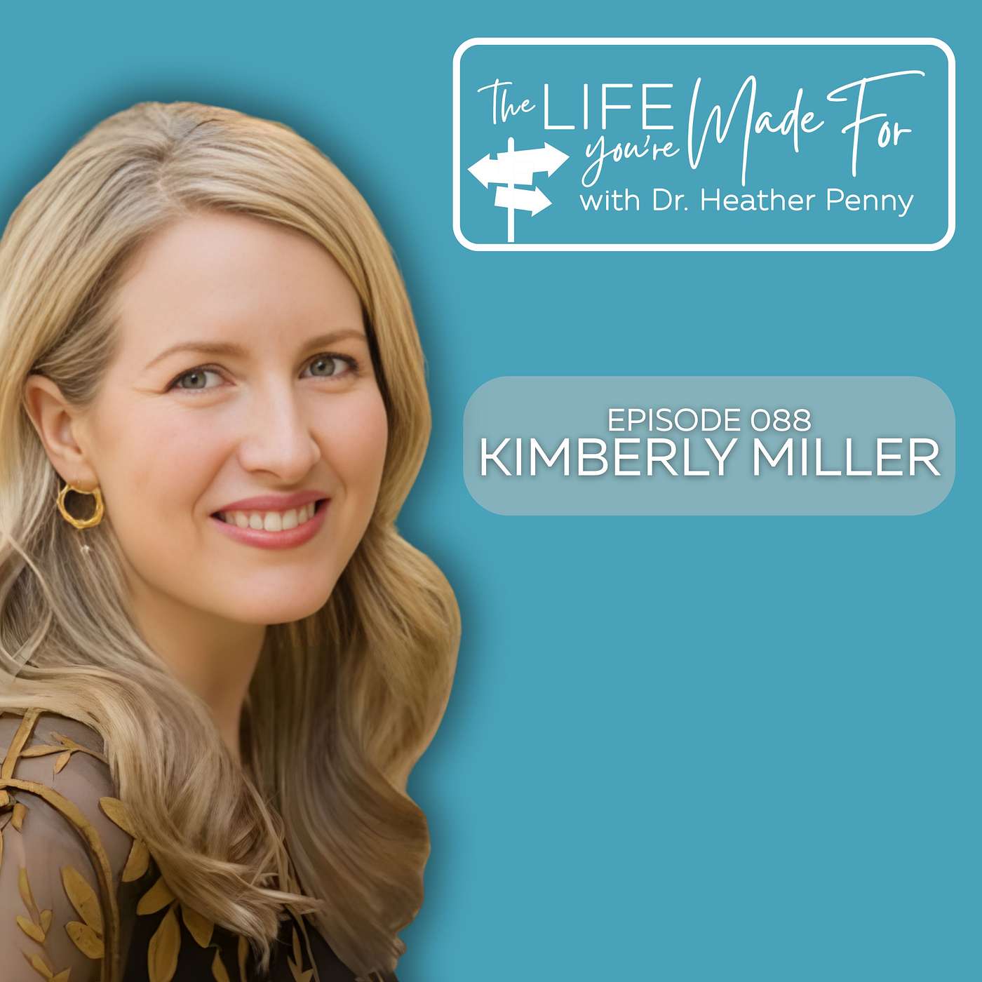 088 Leading from the Inside Out with Kimberly Miller: How Self-Awareness Unlocks Clarity, Confidence, and Courage