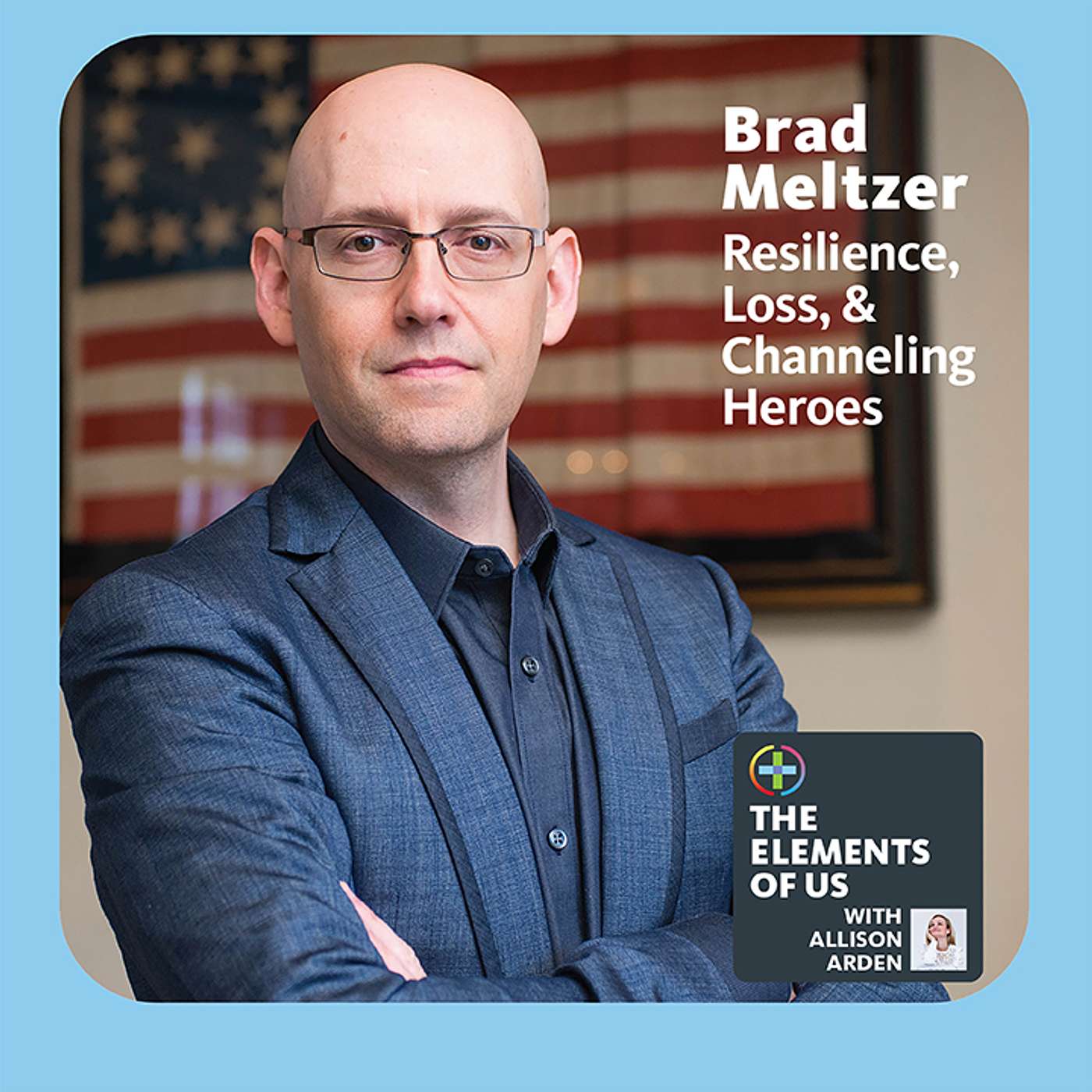Brad Meltzer - Resilience, Loss, & Channeling Heroes - Part I