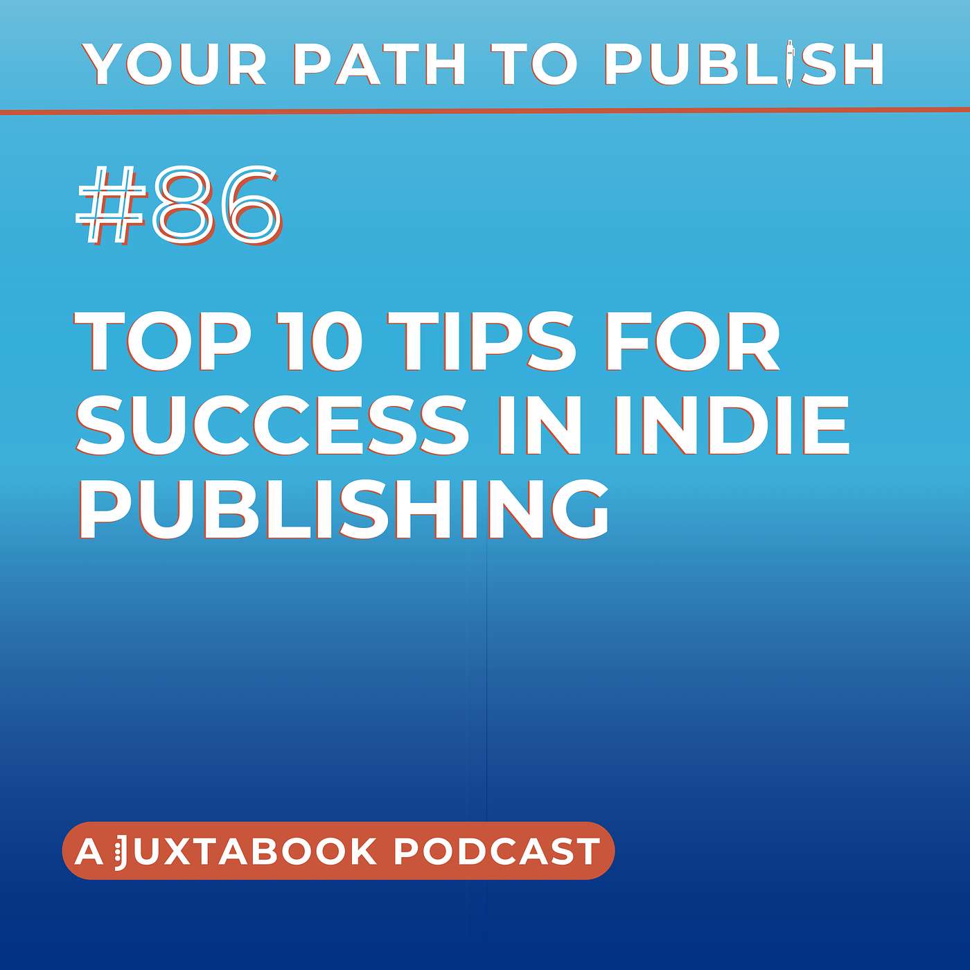 Top 10 Tips for Success in Indie Publishing