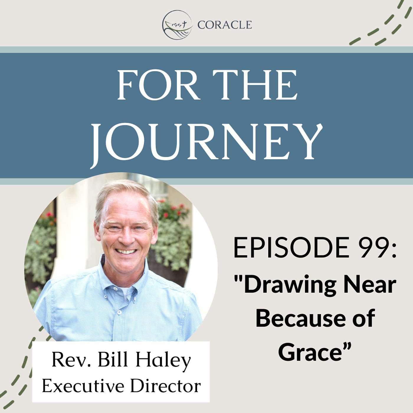 Reflection | “Drawing Near Because of Grace” | Bill Haley