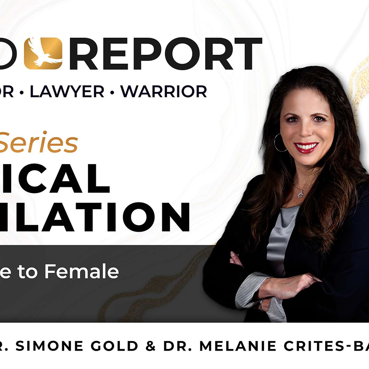 The Gold Report: Medical Mutilation Series Part 3 - "Male to Female" with Dr. Melanie Crites-Bachert