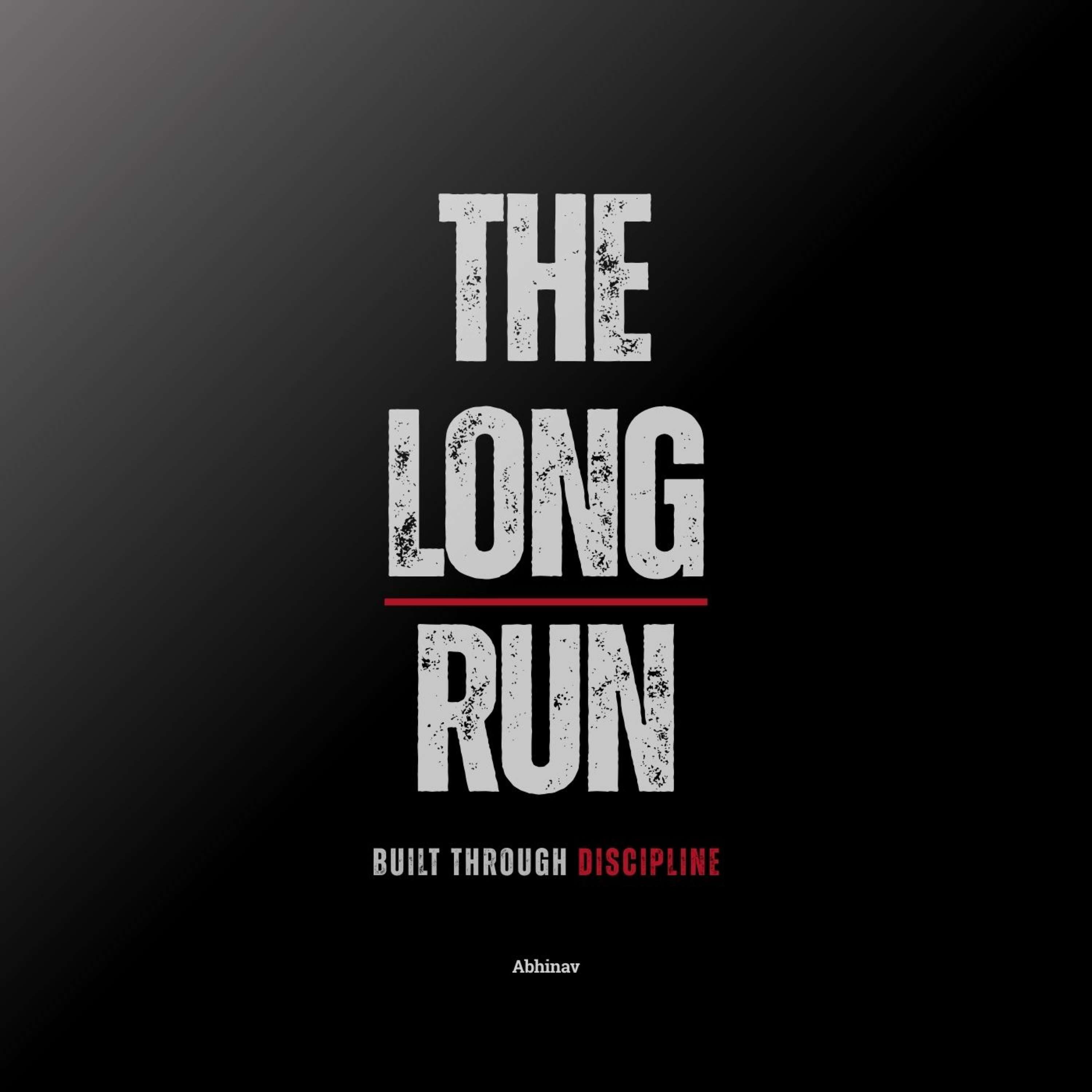 THE LONG RUN(Built through discipline)