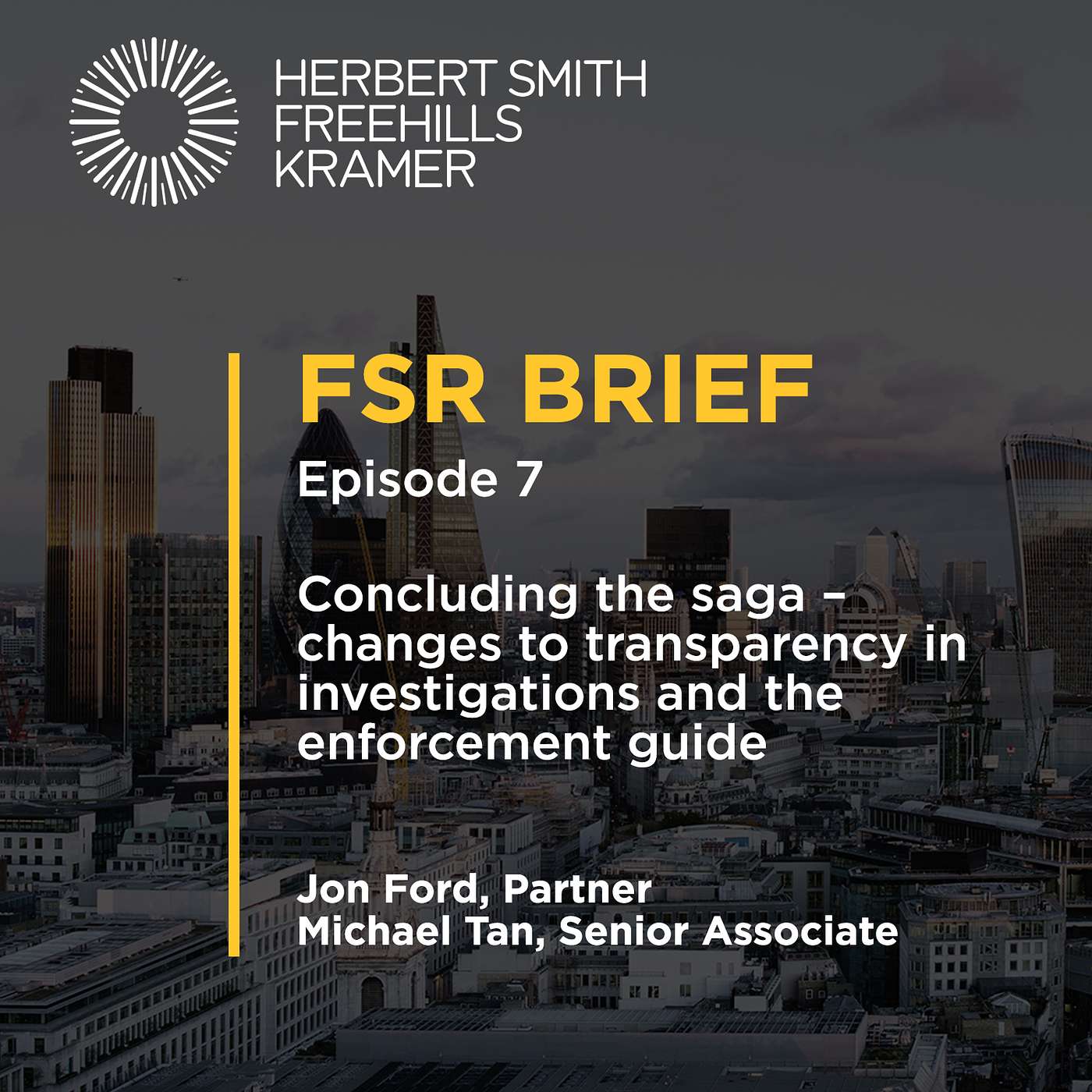 FSR Brief EP7: Concluding the saga – changes to transparency in investigations and the enforcement guide episode artwork