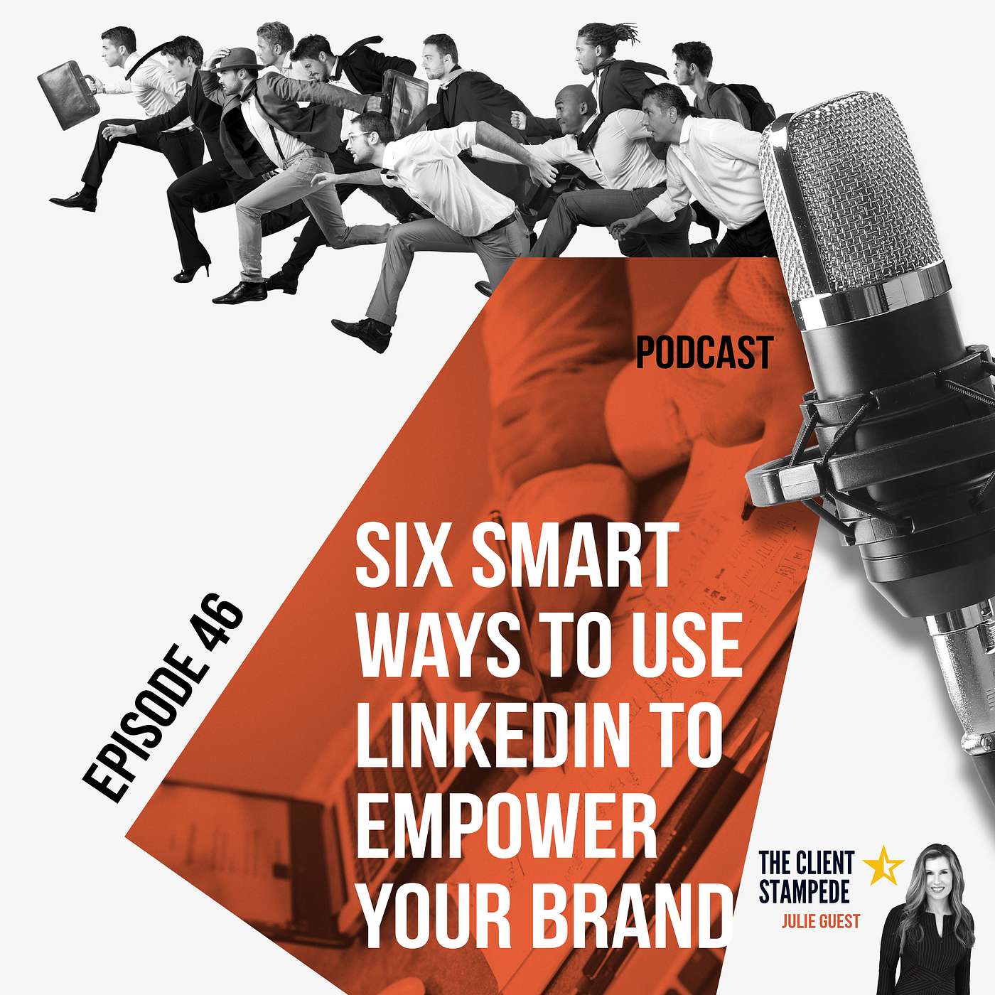 #46 Six Smart Ways To Use LinkedIN To Empower Your Brand