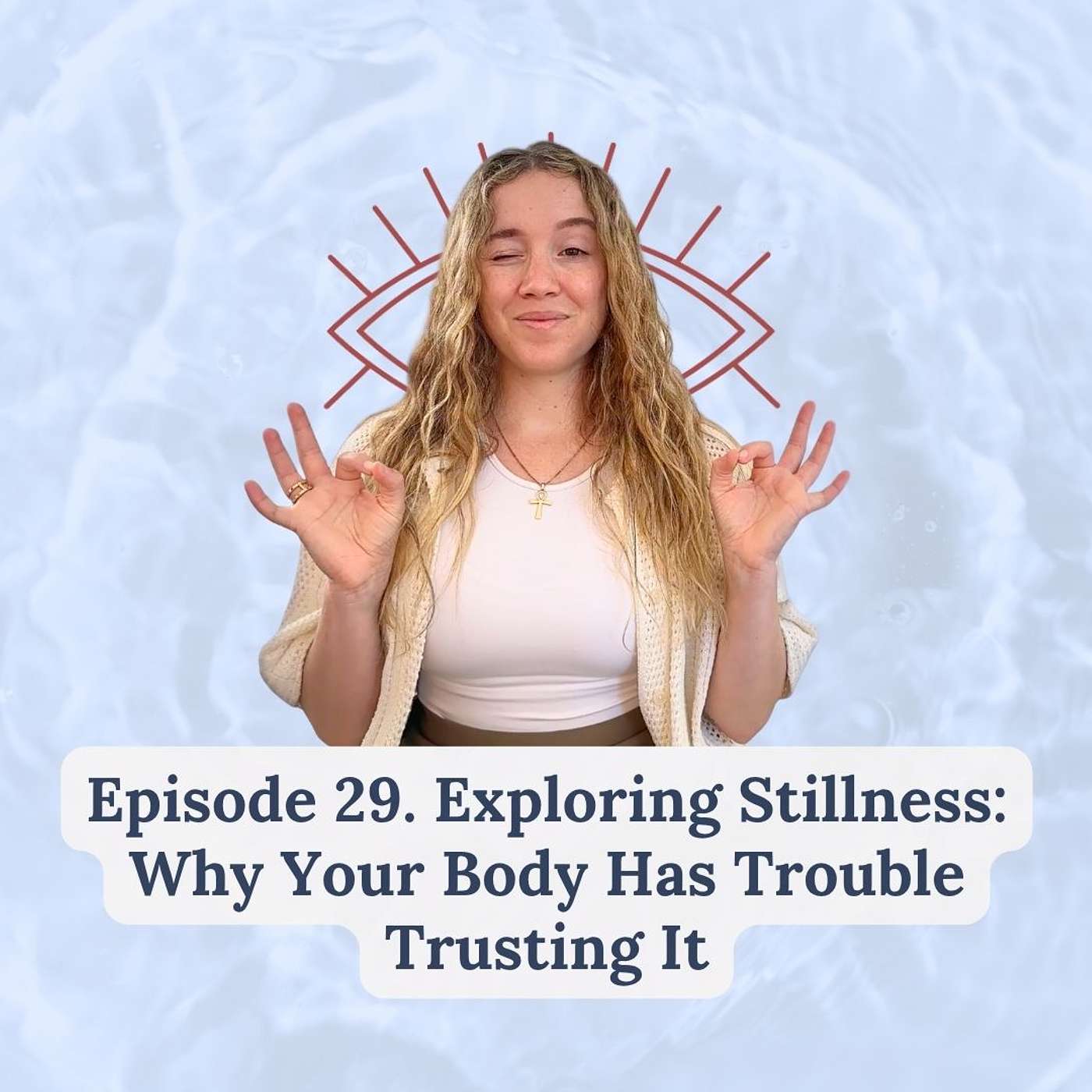Episode 29 | Exploring Stillness: Why Your Body Has Trouble Trusting It episode artwork