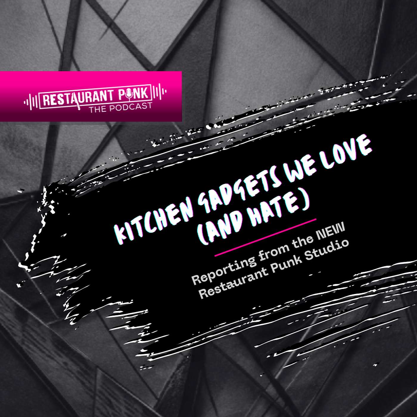 Kitchen Gadgets We Love (and Hate): Reporting from the NEW Restaurant Punk Studio