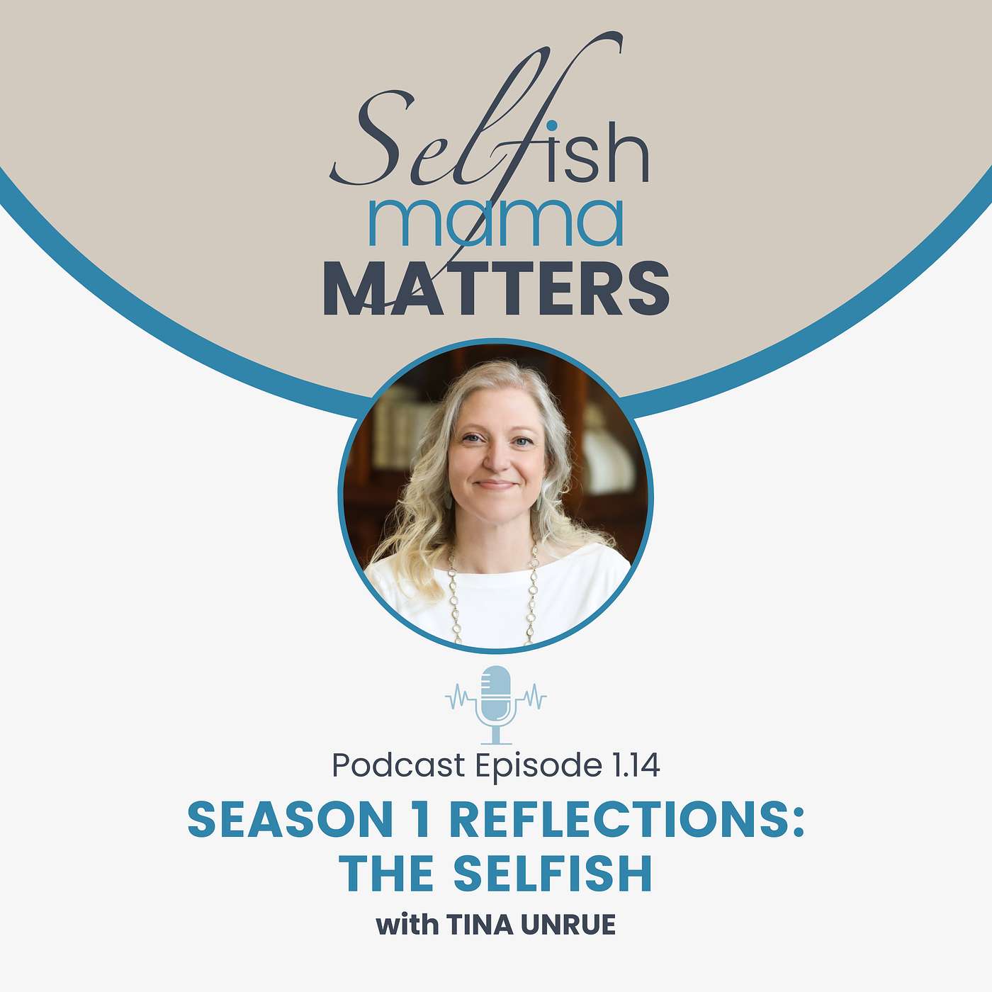 1.14 - Season 1 Reflections: The Selfish with Tina Unrue