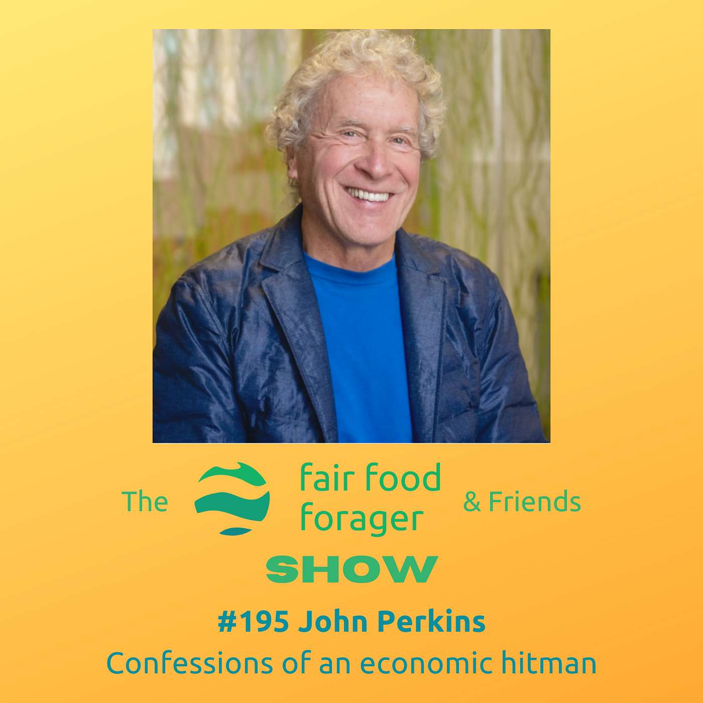 #195 John Perkins - Confessions of an economic hitman, world bank debt slavery & the China strategy