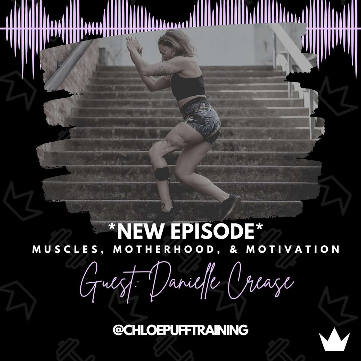 71. Finding Strength Beyond Circumstance with Special Guest Danielle Crease, Personal Trainer