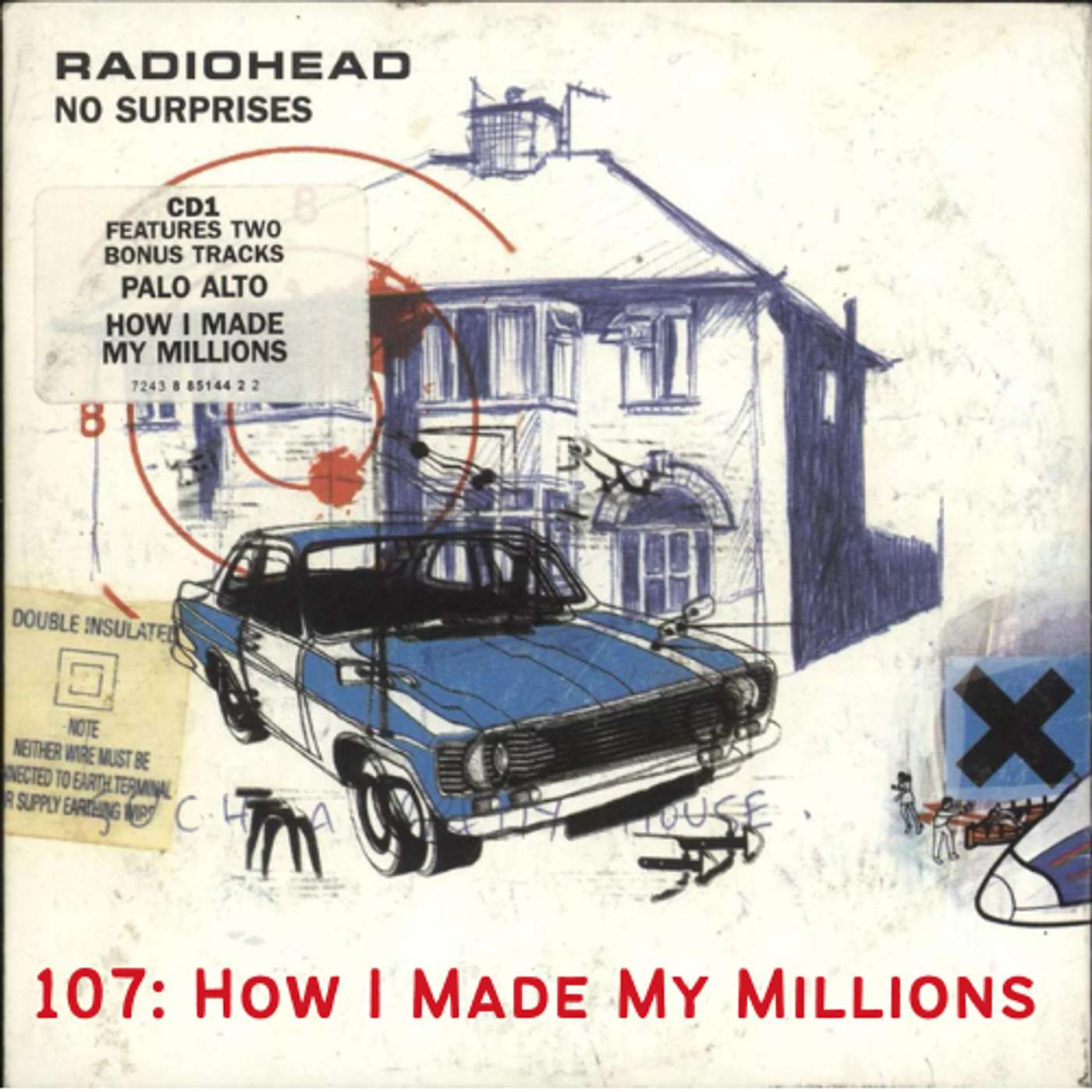 107. How I Made My Millions (No Surprises Single)