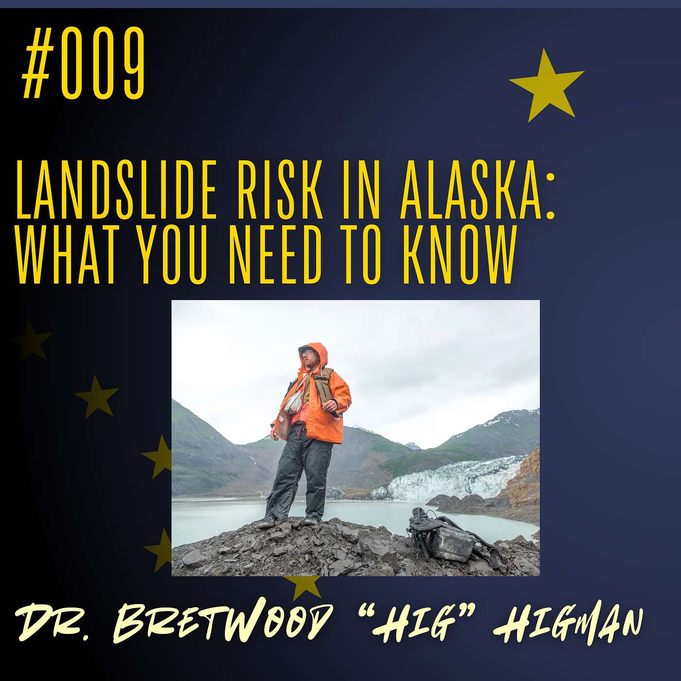 #009 Landslide Risk in Alaska: What You Need to Know - Dr. Bretwood "Hig" Higman