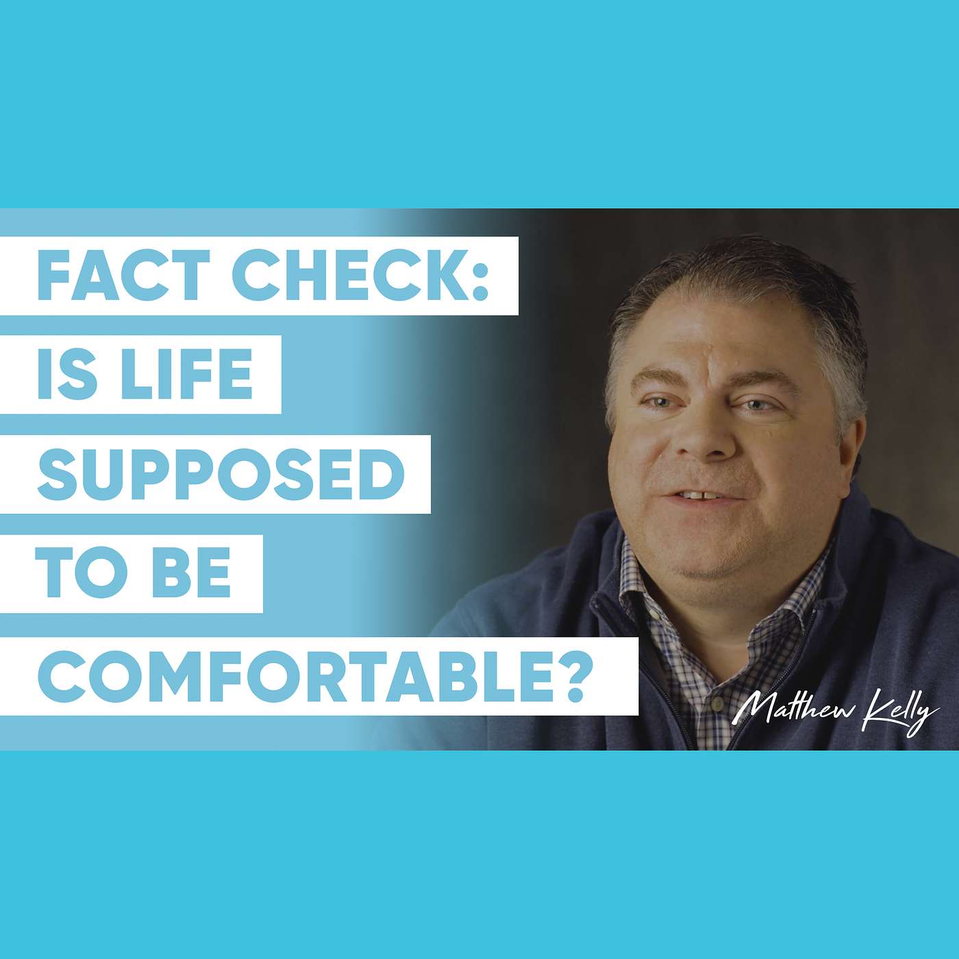How Comfort is Killing You: The Truth! - Matthew Kelly - 60 Second Wisdom