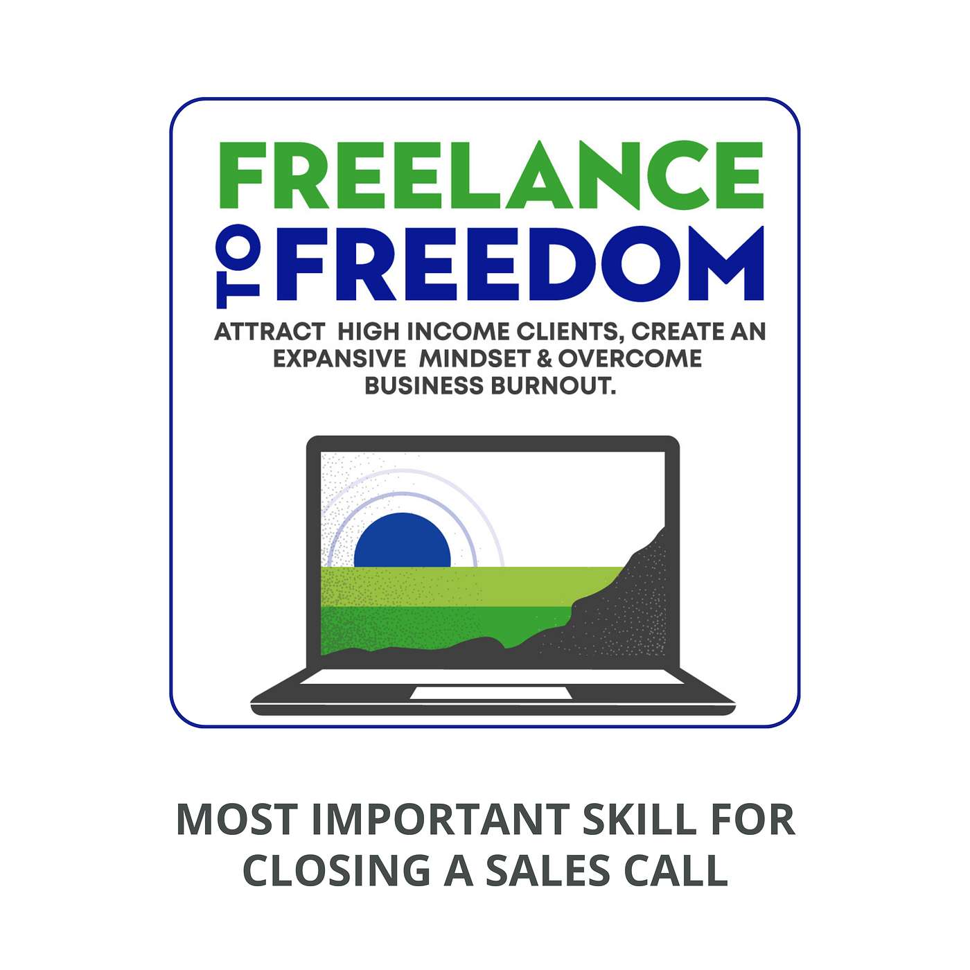 The #1 Trait You NEED to Harness To Master Sales Calls as a Freelancer episode artwork