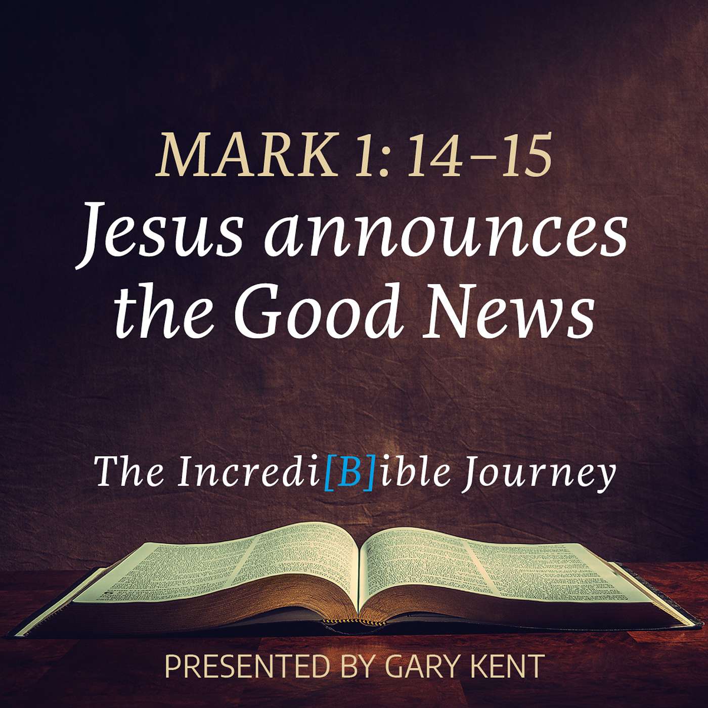 5. Jesus Announces the Good News – Mark 1:14–15