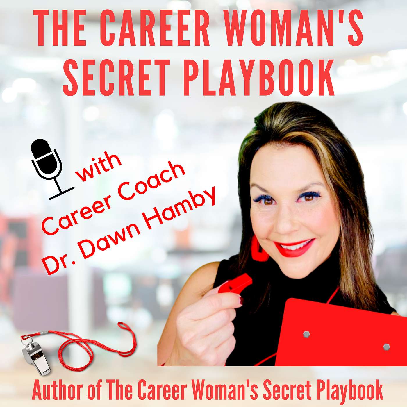 The Career Woman\'s Secret Playbook Podcast - with Dr. Dawn