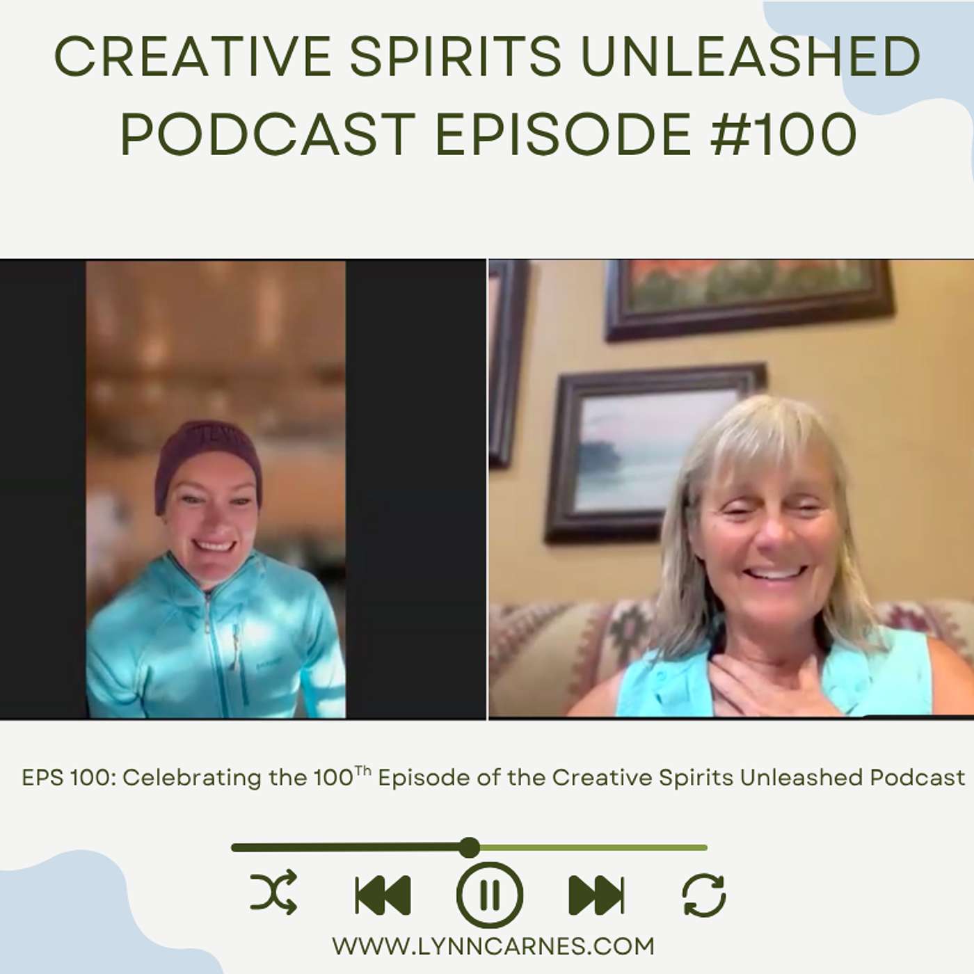 #100 Celebrating the 100th Episode of The Creative Spirits Unleashed Podcast