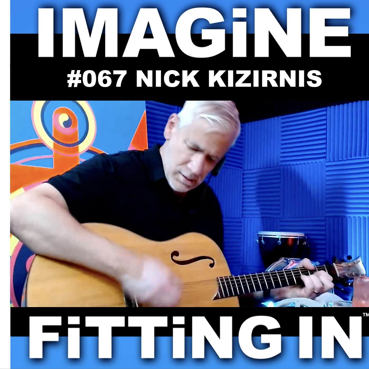 #067 Nick Kizirnis on Music, Creativity & Mentorship | IMAGiNE FiTTiNG IN Podcast