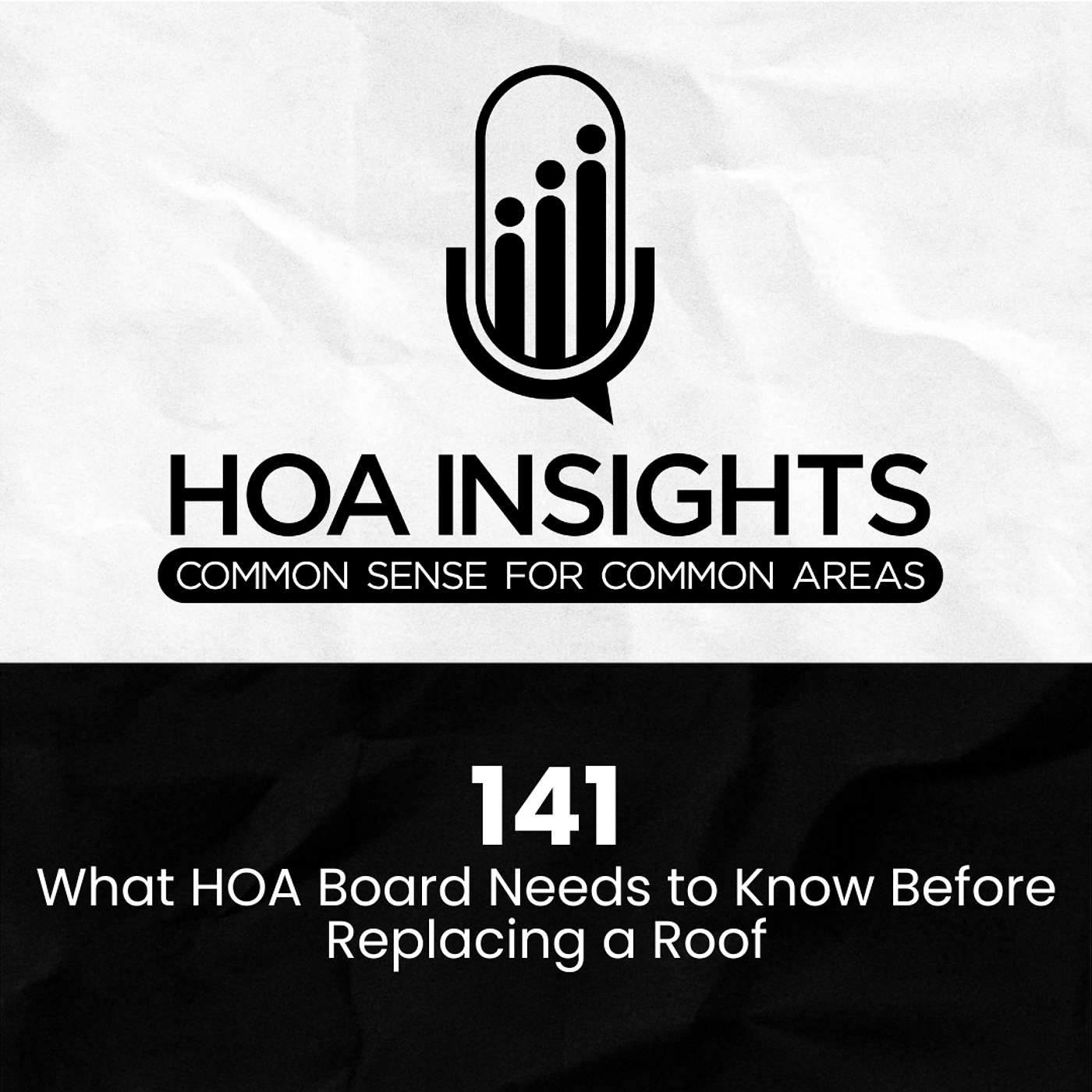 141 | What HOA Boards Need to Know Before Replacing a Roof