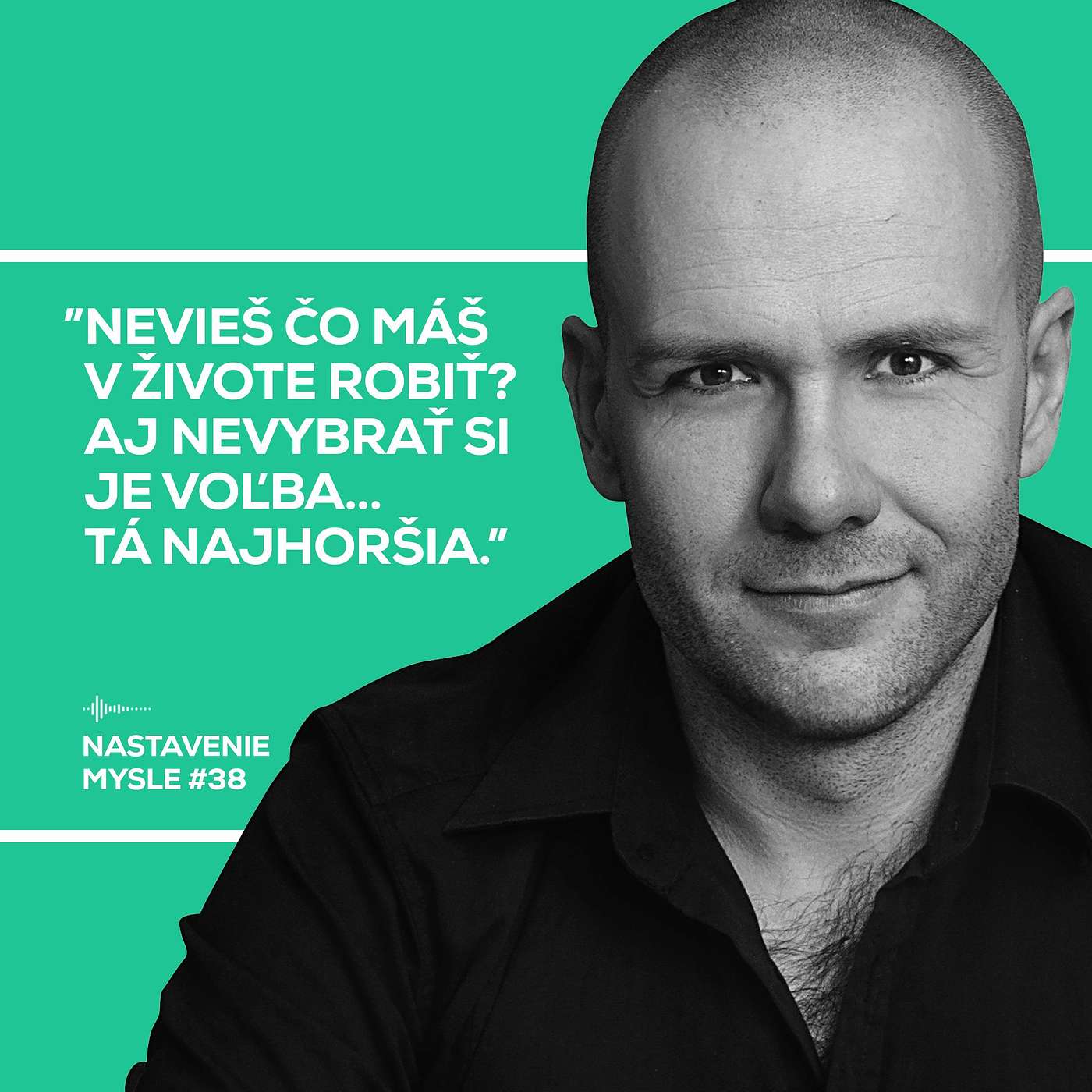 Nevieš čo chceš v živote robiť? | Nastavenie mysle #38 episode artwork
