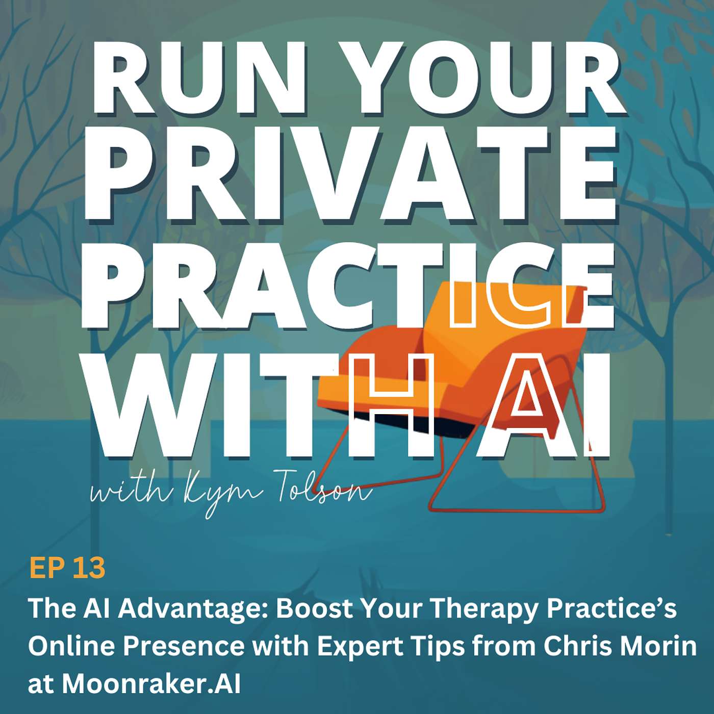 13. The AI Advantage: Boost Your Therapy Practice’s Online Presence with Expert Tips from Chris Morin at Moonraker.AI