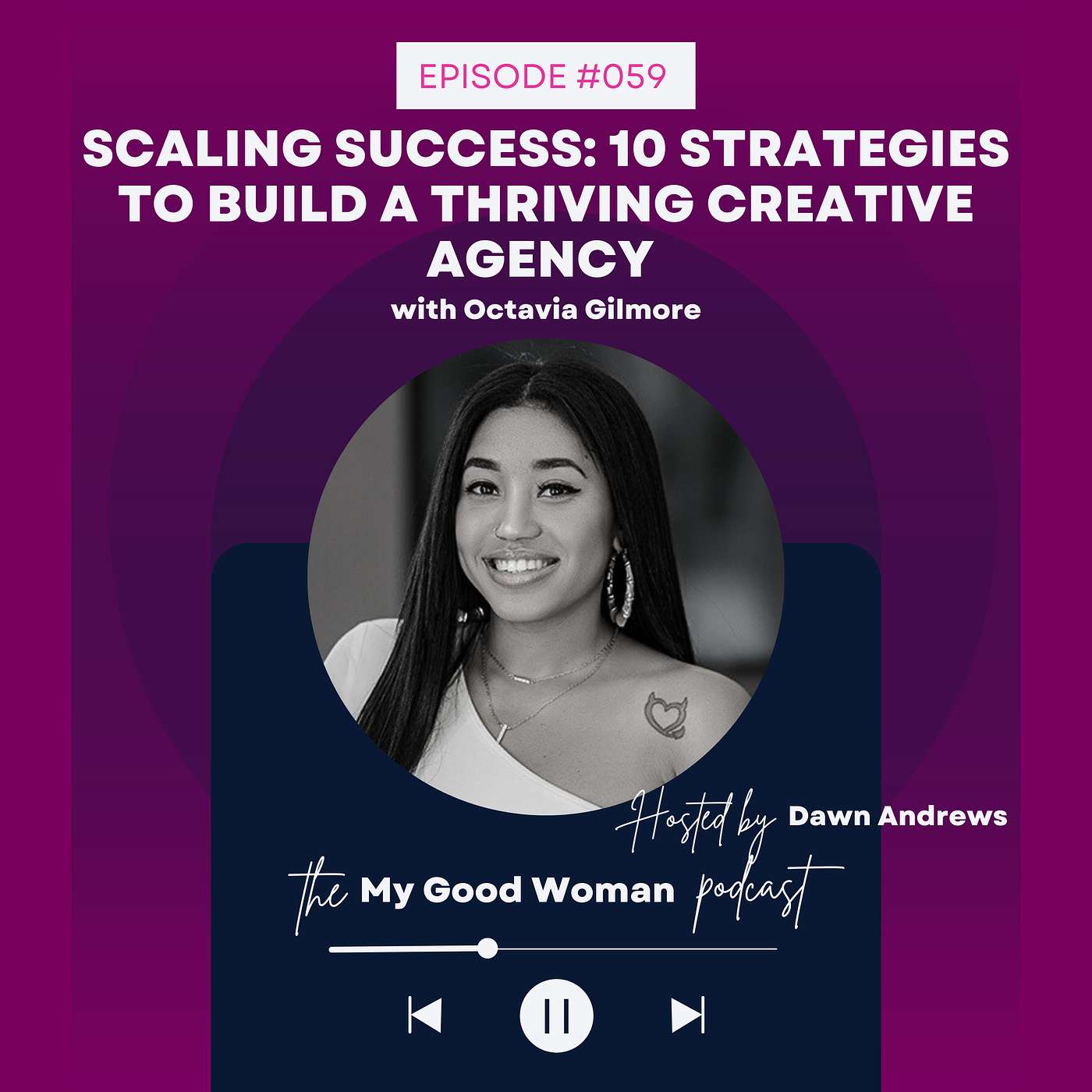 059 | Scaling Success: 10 Strategies to Build a Thriving Creative Agency with Octavia Gilmore