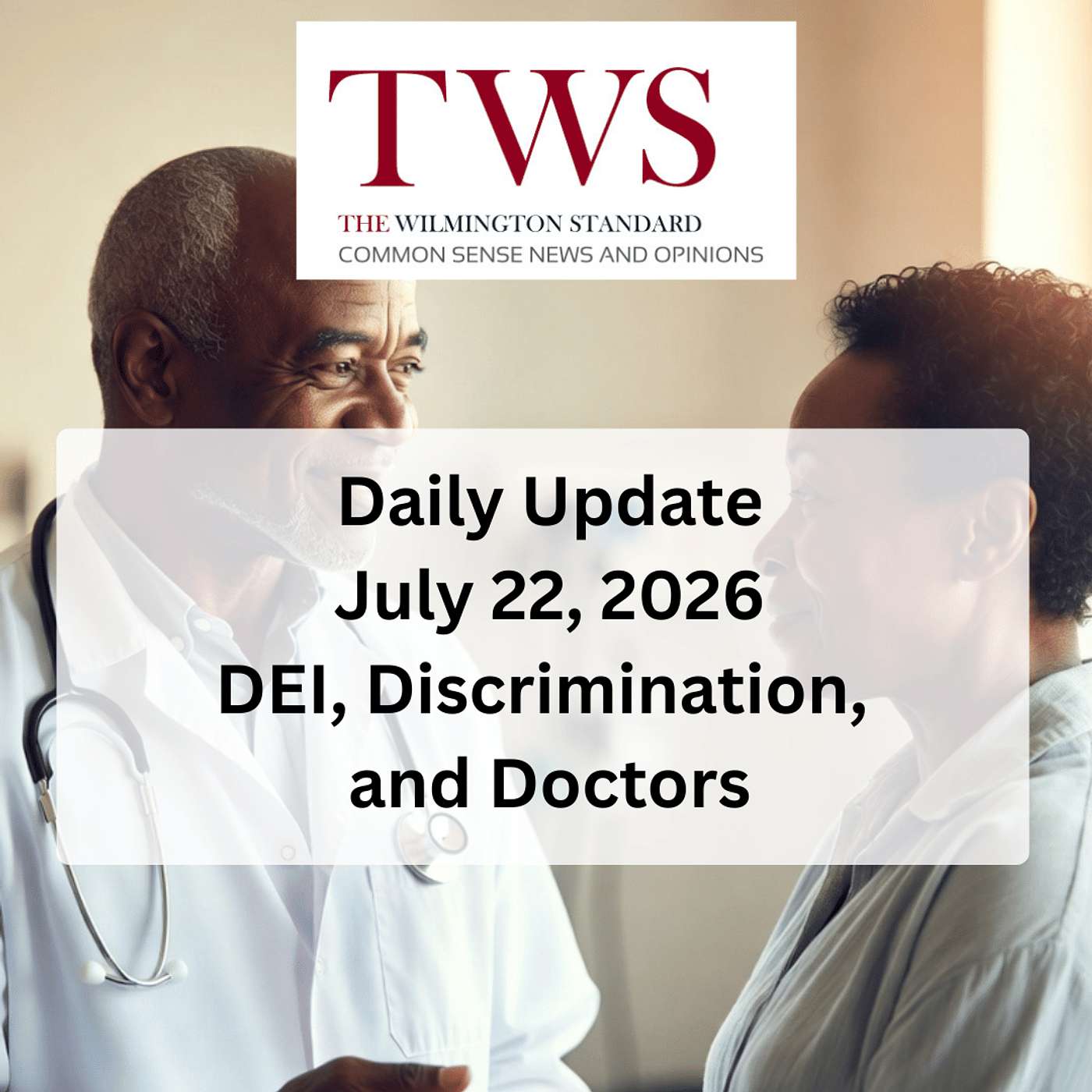 DEI, Discrimination, and Doctors: Why the Free Market Beats Race‑Based Admissions - July 22, 2026 episode artwork