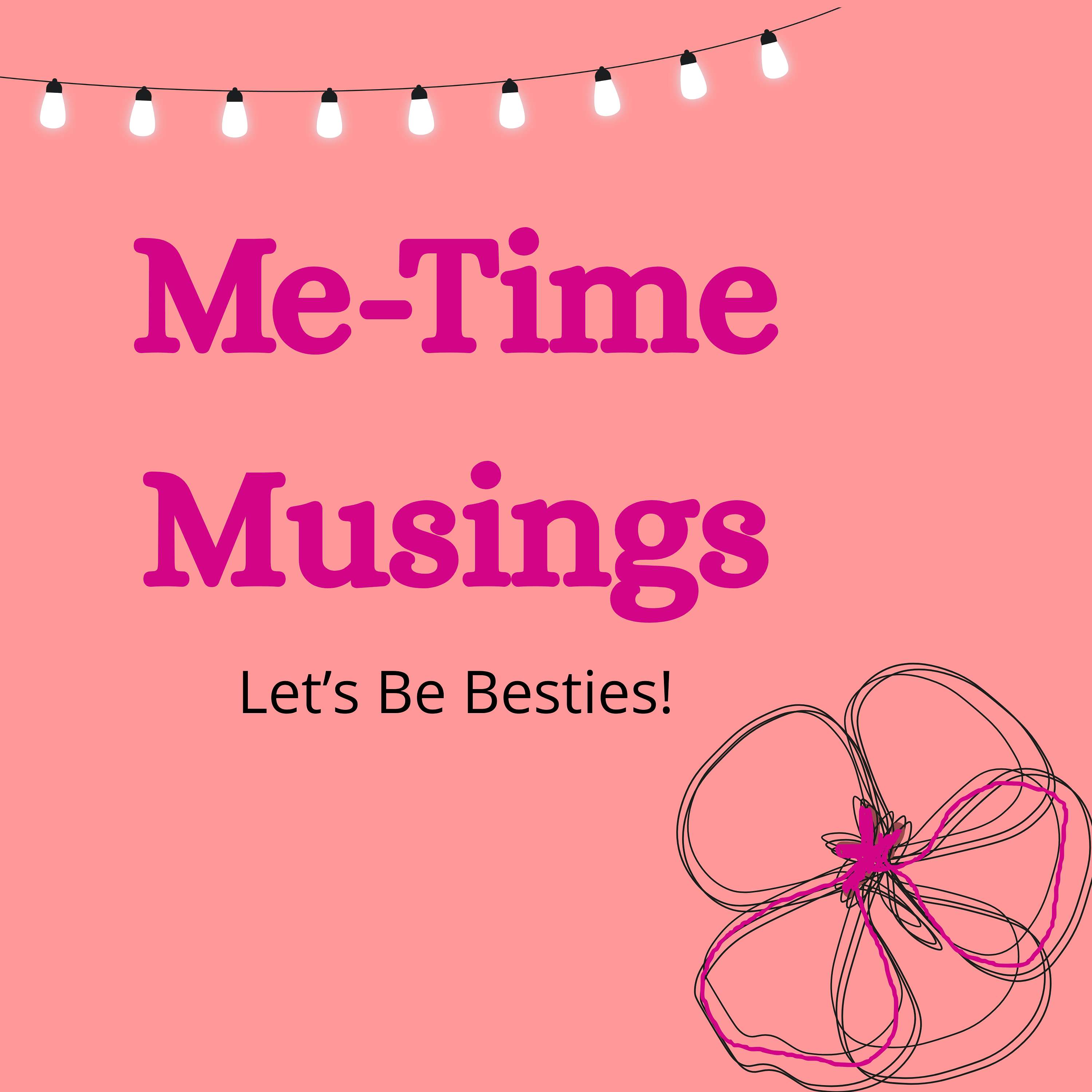 Me-Time Musings