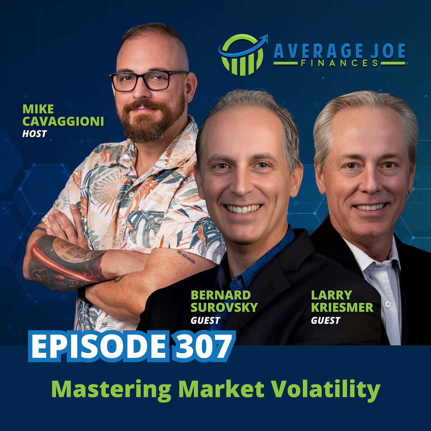 307. Mastering Market Volatility with Larry Kriesmer and Bernard Surovsky 307. Mastering Market Volatility with Larry Kriesmer and Bernard Surovsky