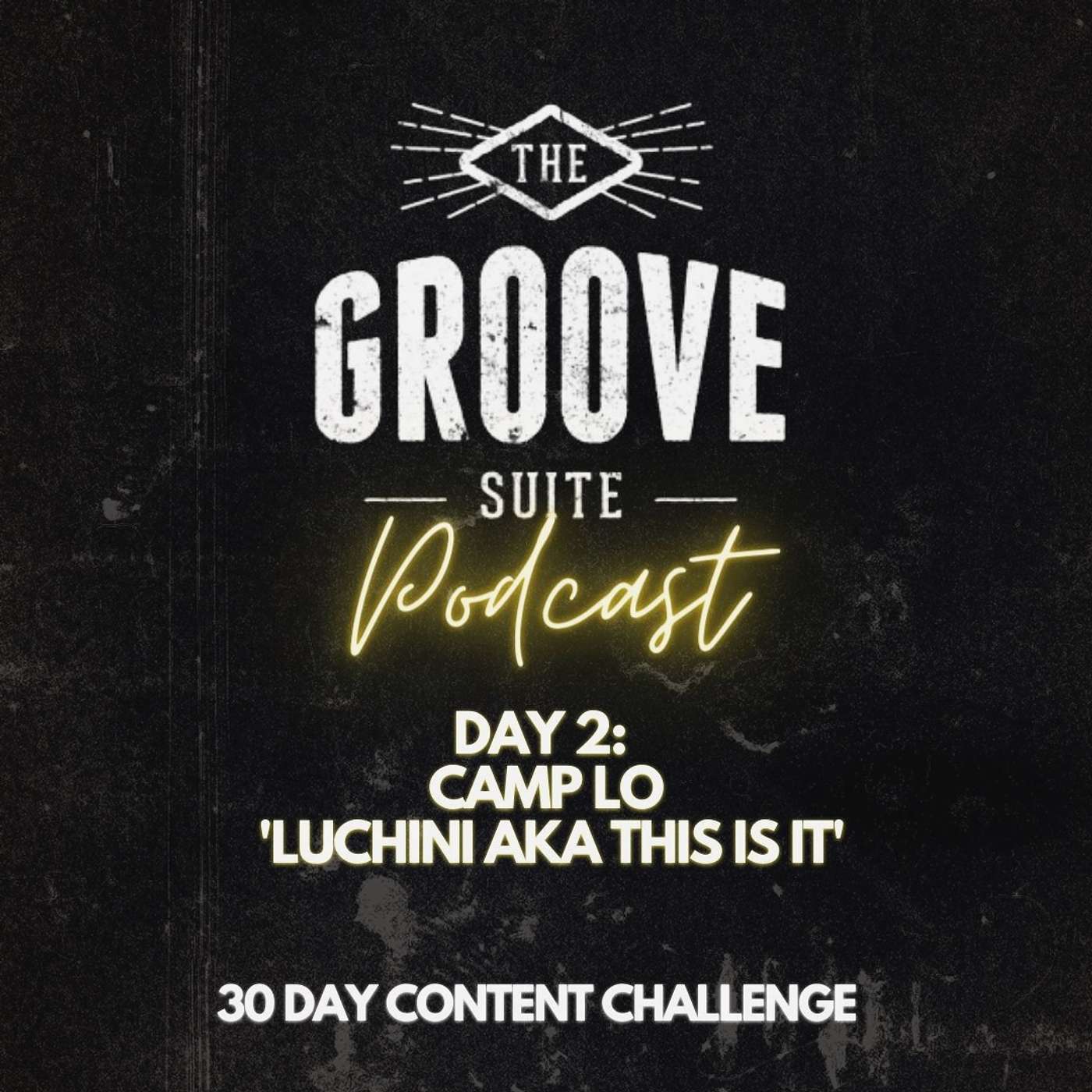 Camp Lo 'Luchini AKA This Is It' (Day 2 of C4Challenge)