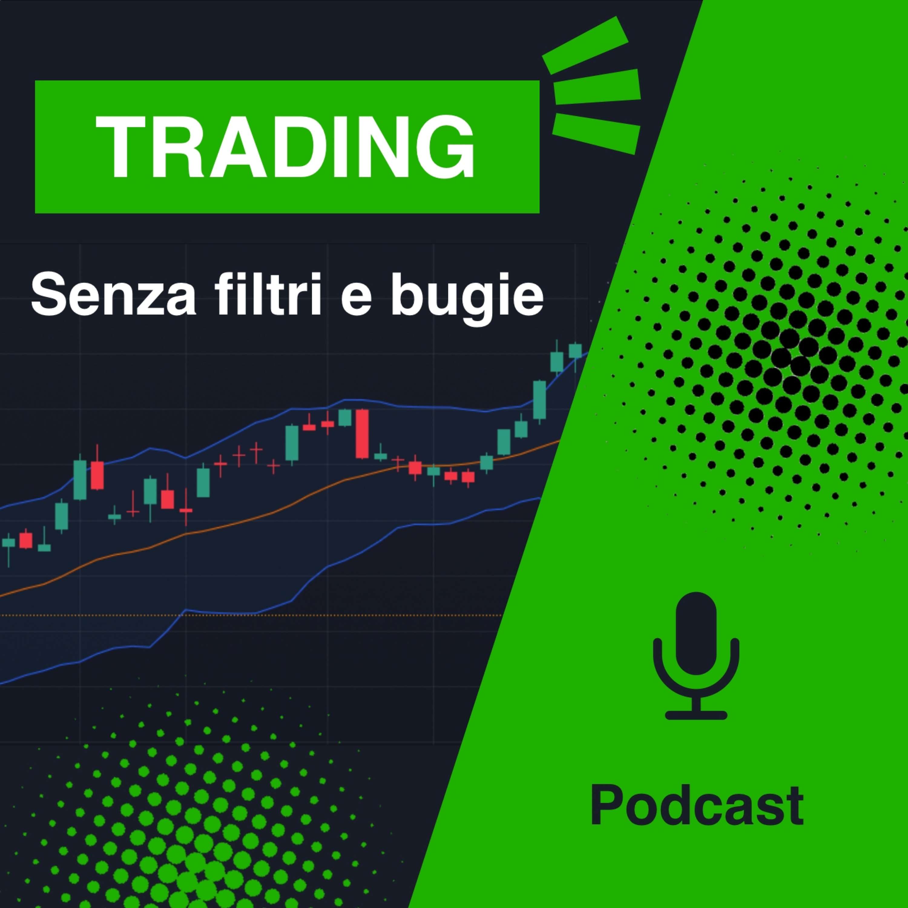 Trading senza filtri e bugie