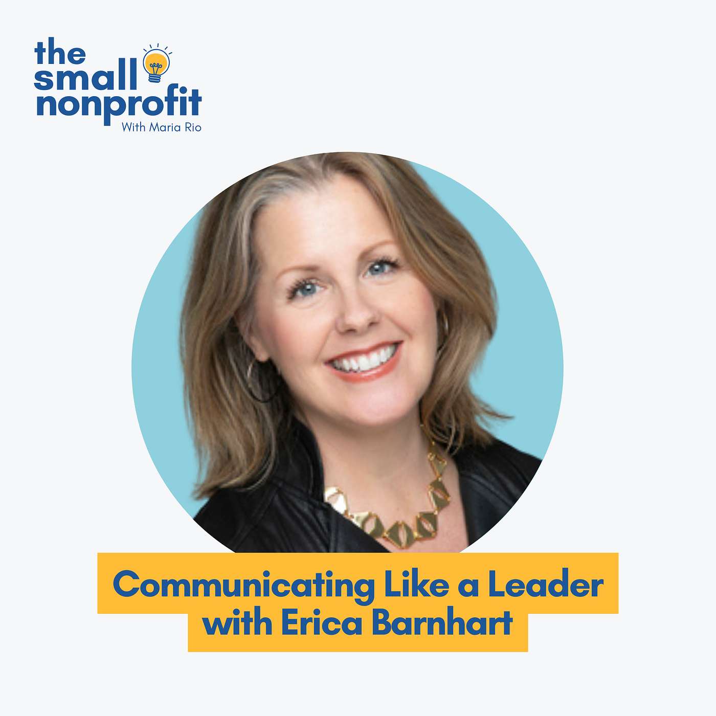 Communicating like a leader with Erica Barnhart