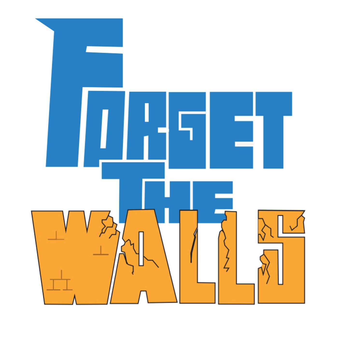 Forget The Walls