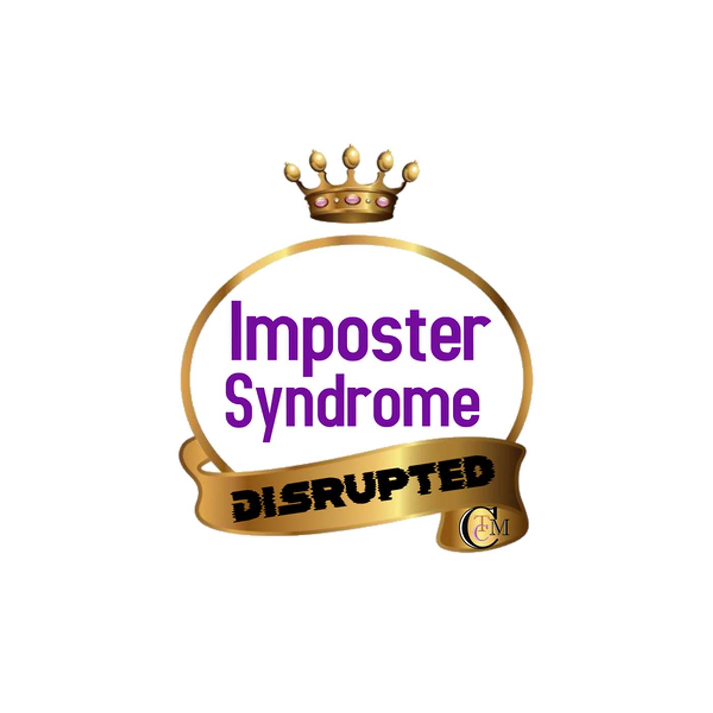 Imposter Syndrome Disrupted