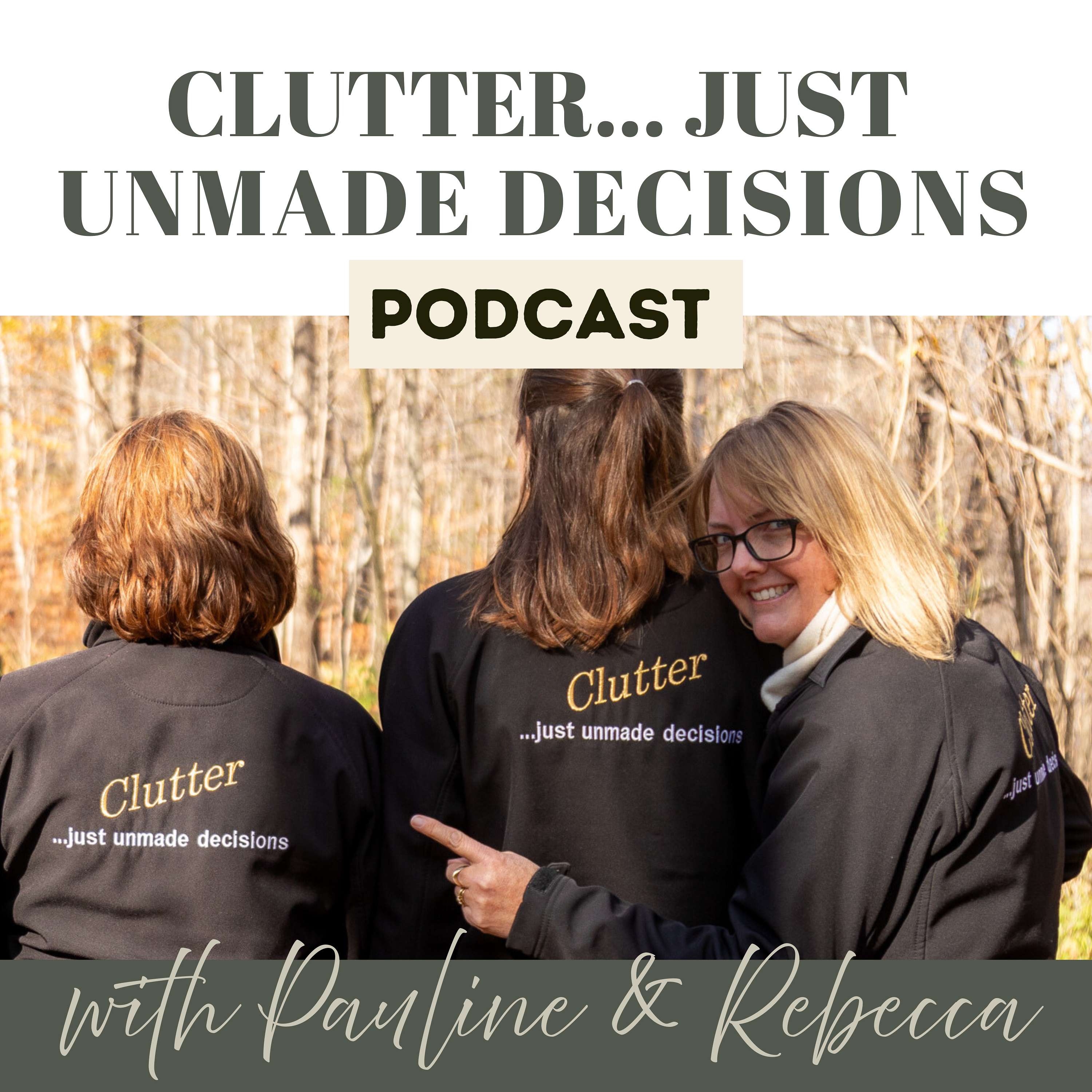 Clutter ....just unmade decisions! Episode #1