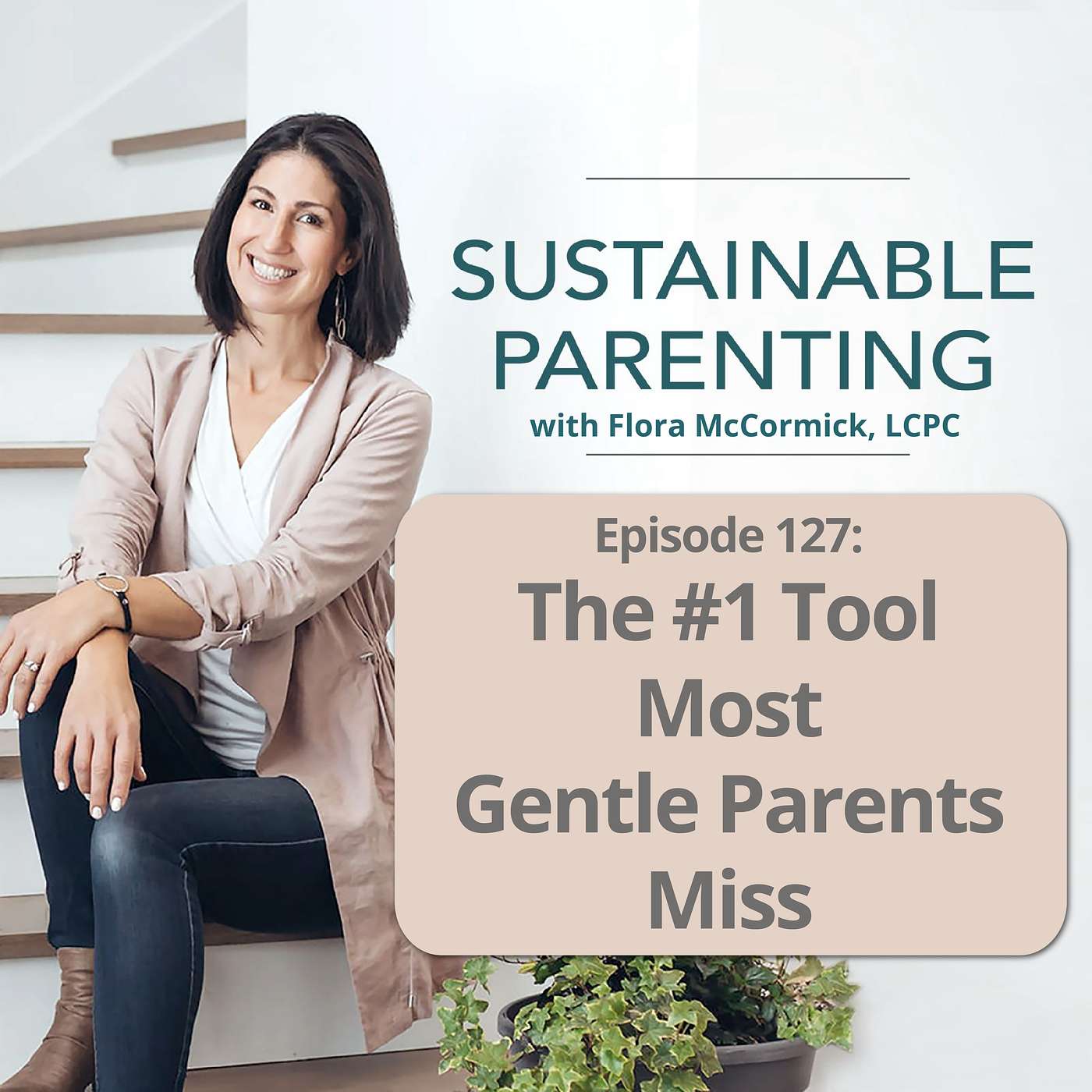 127.  Gentle Parenting's Missing Link: The Secret to Calm and Cooperative Kids