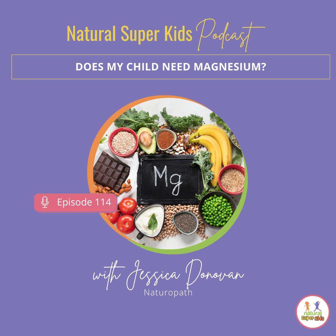 Episode 114: Does My Child Need Magnesium?