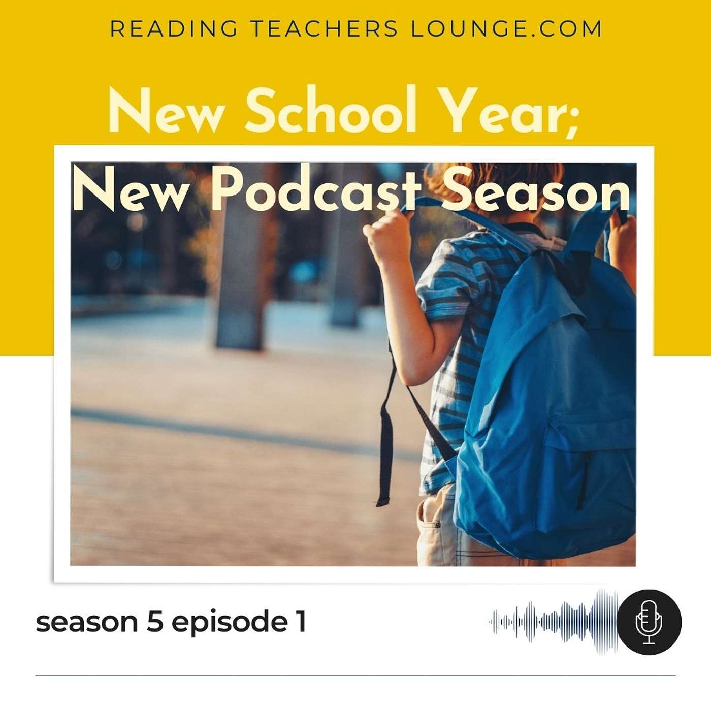 Season 5 Opener: New School Year, New Season of the Podcast