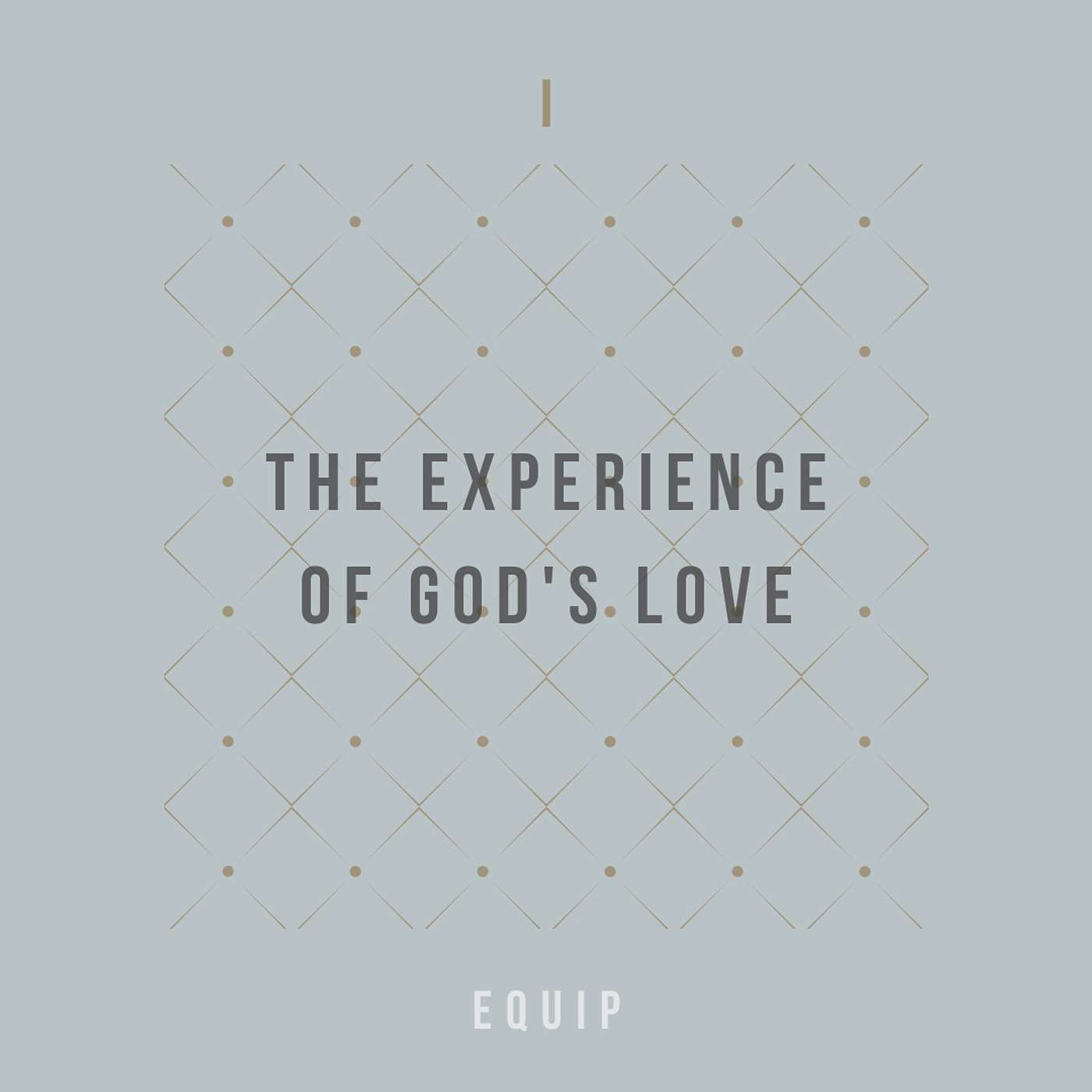 S4 E1 - The Experience of God’s Love