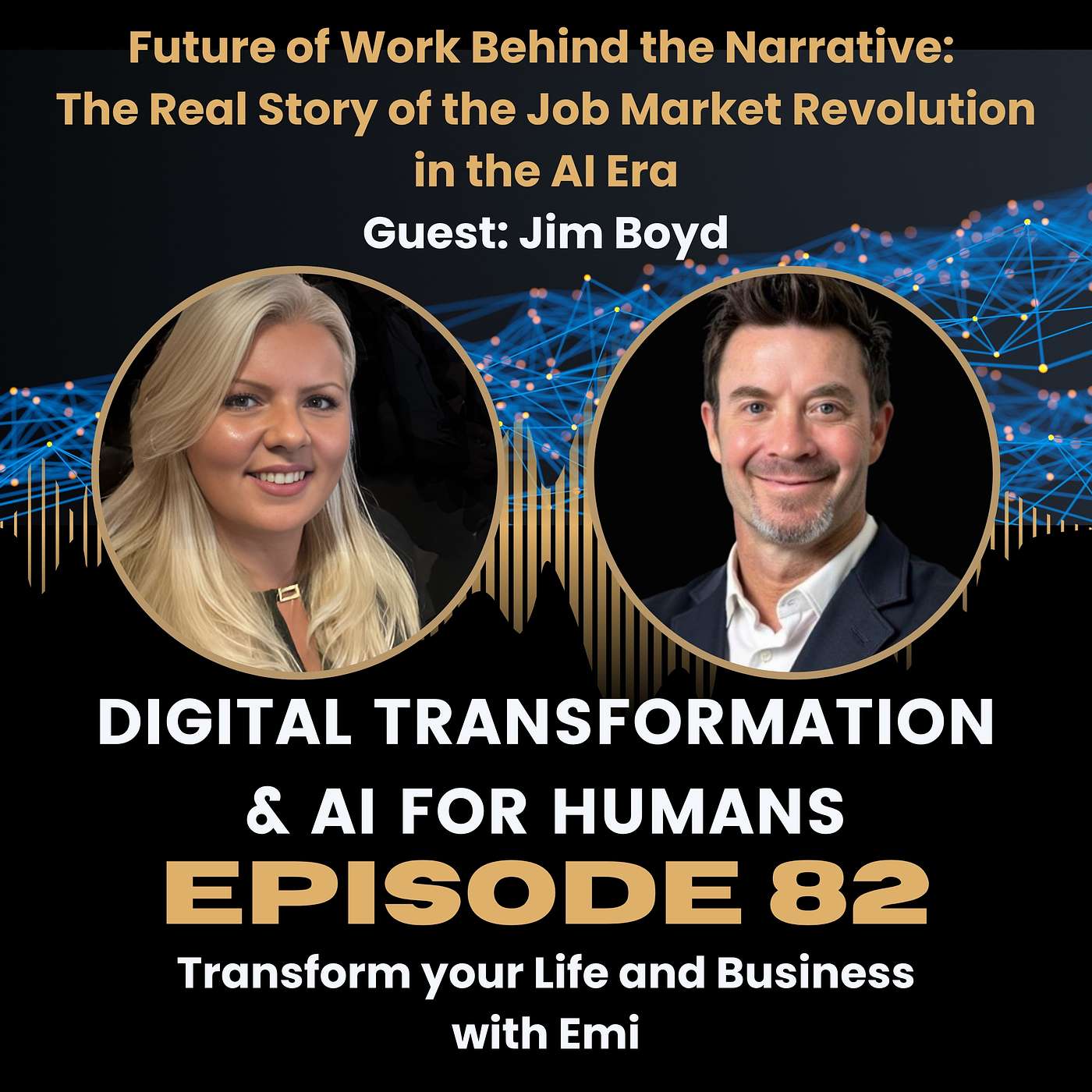 S1:Ep82 Future of Work Behind the Narrative: The Real Story of the Job Market Revolution in the AI Era