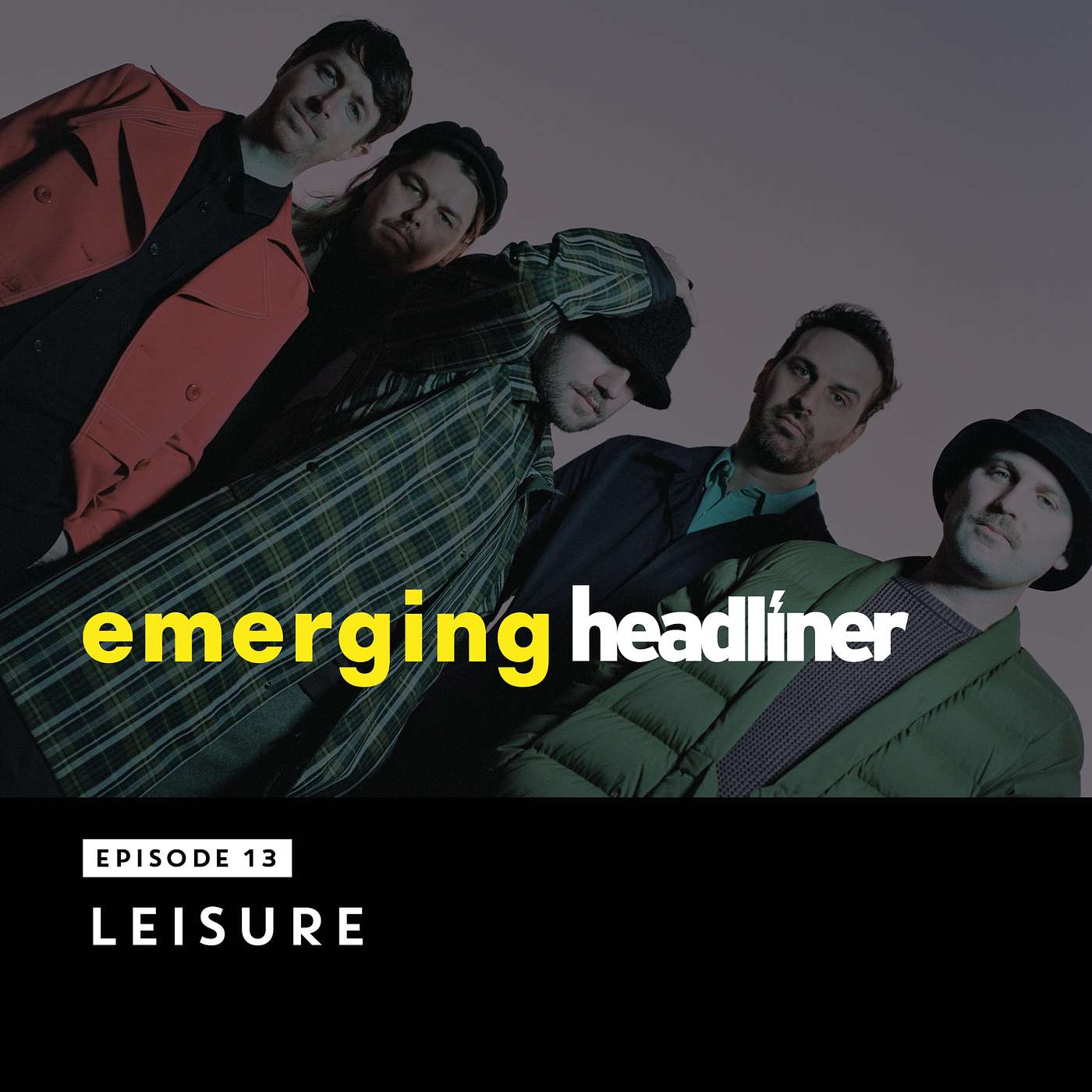 Emerging Headliner E13: LEISURE episode artwork