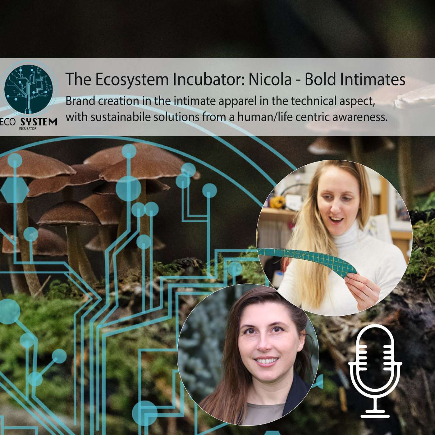 The Ecosystem Incubator -human / life centric creation -Nicola Hopkins, Bold Intimates