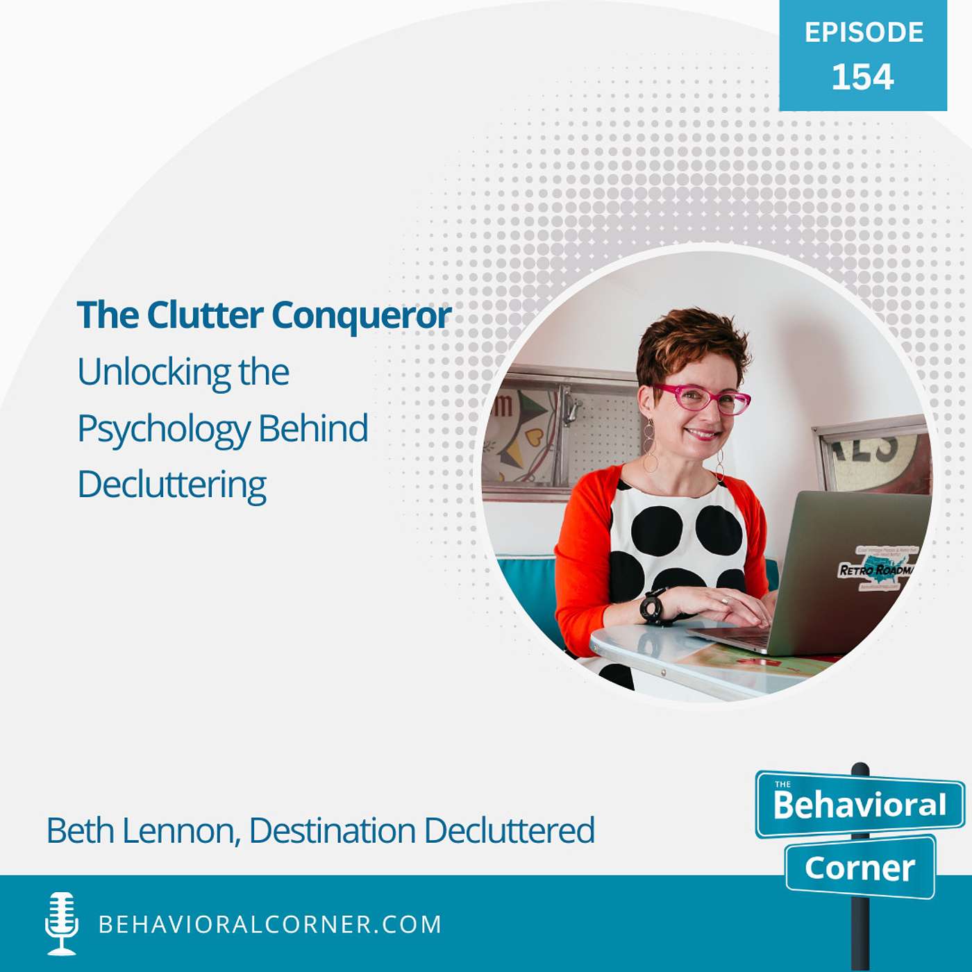 The Clutter Conqueror: Unlocking the Psychology Behind Decluttering | Beth Lennon