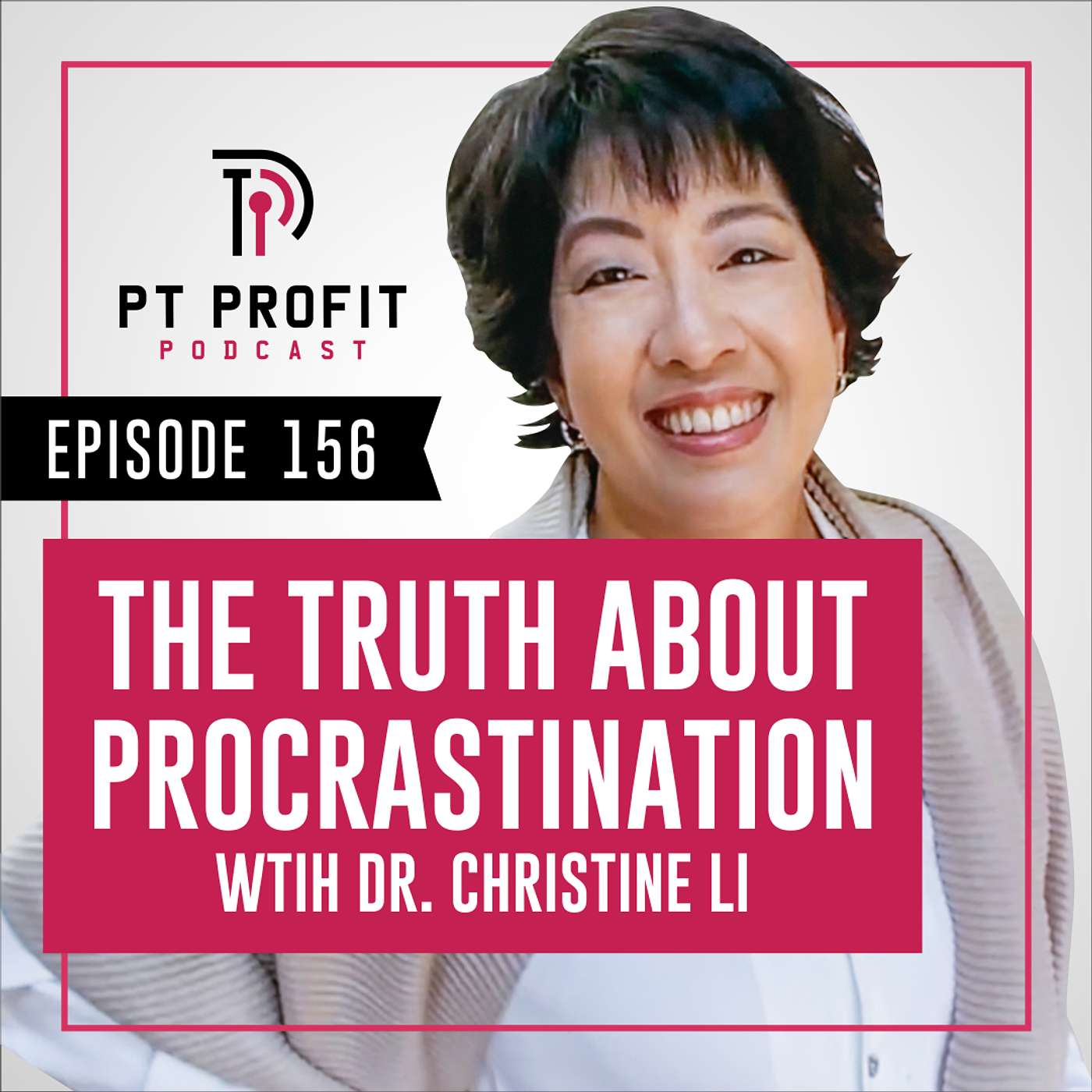 The Truth About Procrastination with Dr. Christine Li