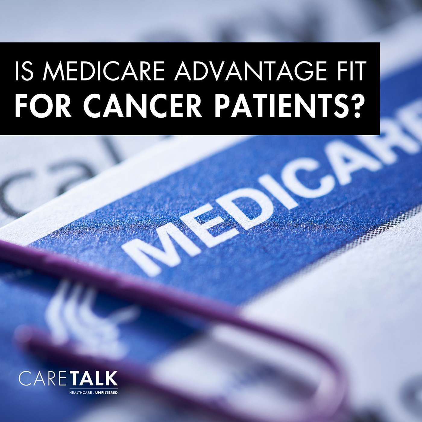 Is Medicare Advantage Fit For Cancer Patients? episode artwork