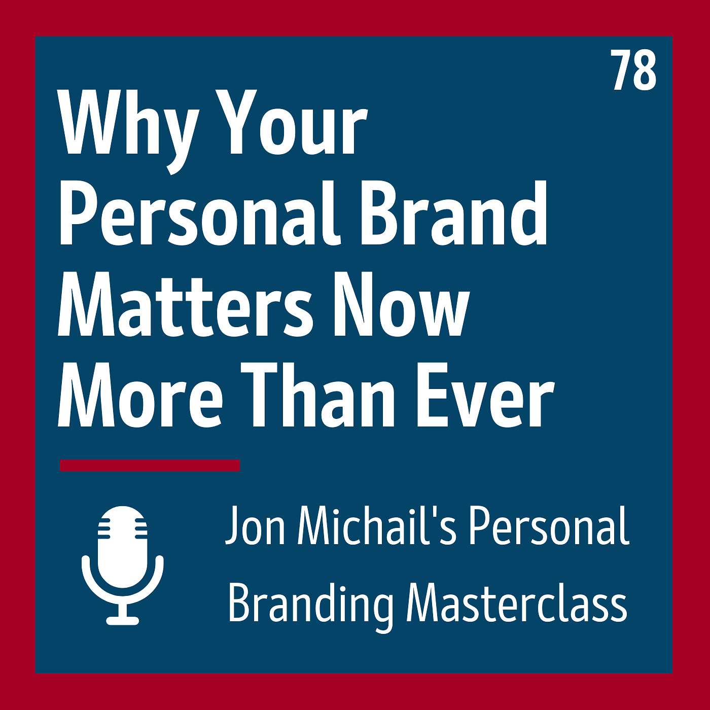 Why Your Personal Brand Matters Now More Than Ever