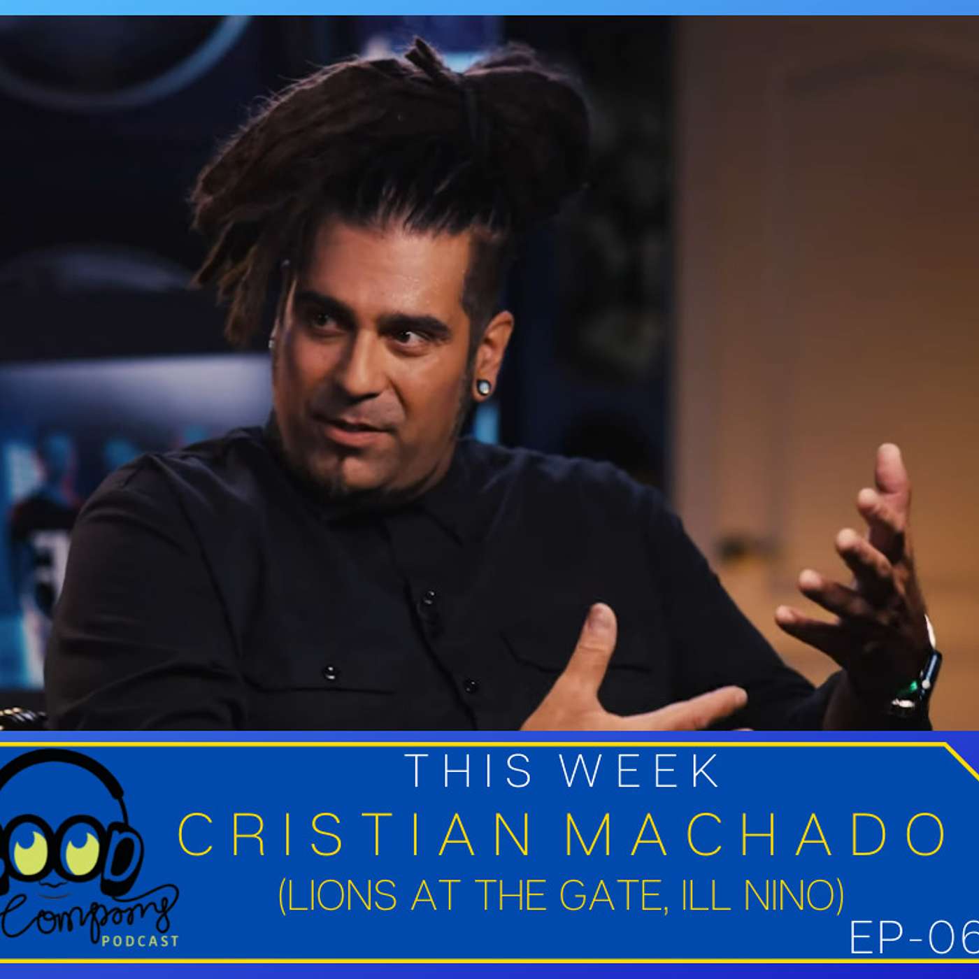 Cristian Machado (Lions at the Gate, Ill Nino) - Ep060
